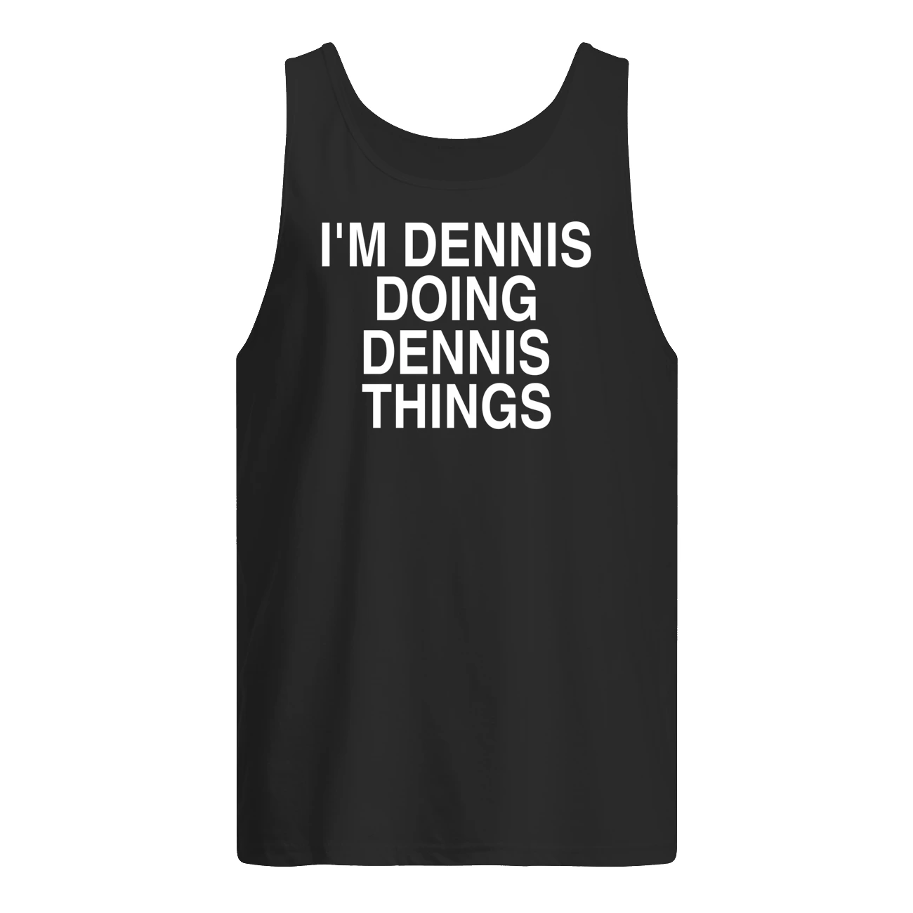 I’M Dennis Doing Dennis Things Shirt I’M Dennis Doing Dennis Things Shirt