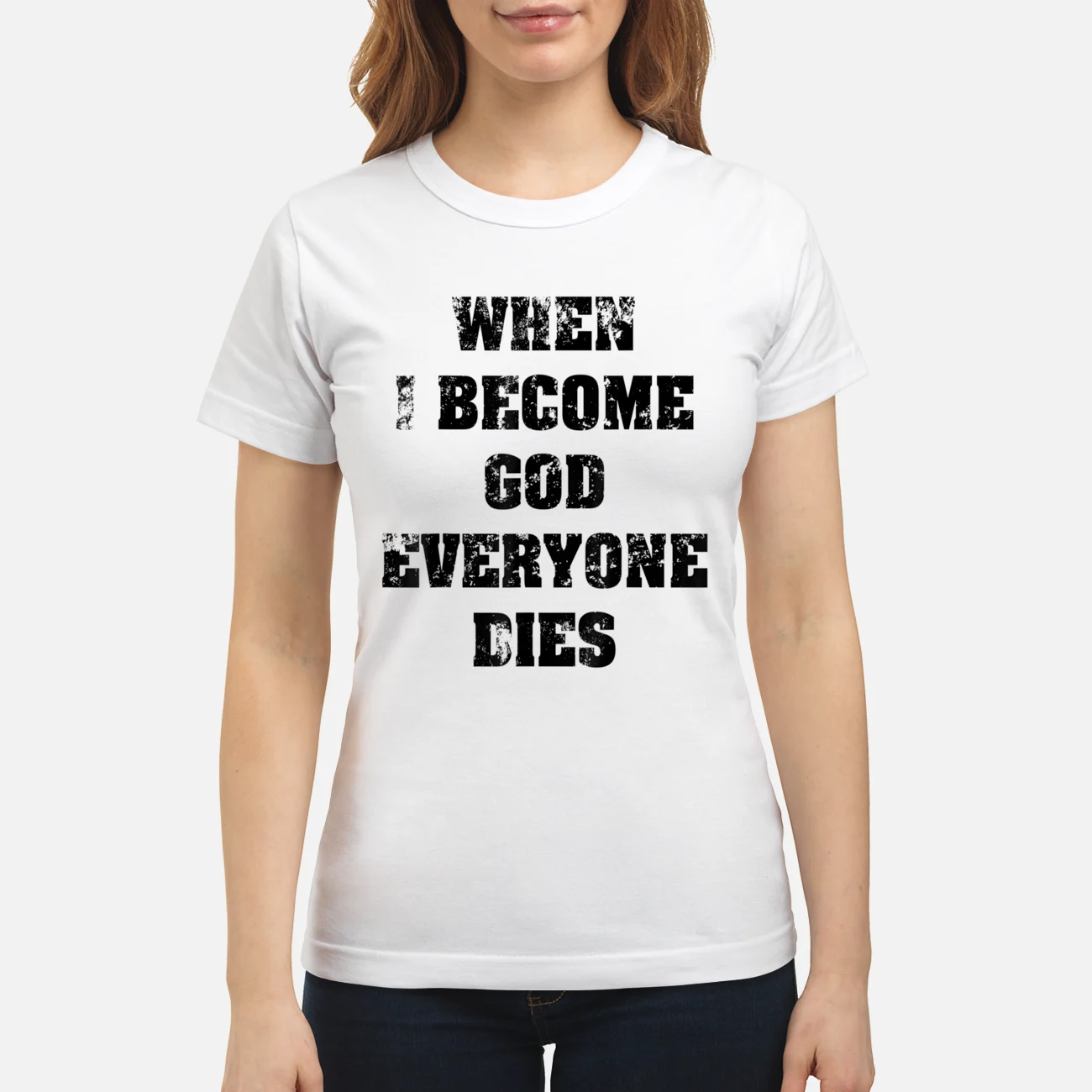 When I Become God Everyone Dies T-Shirt When I Become God Everyone Dies T-Shirt