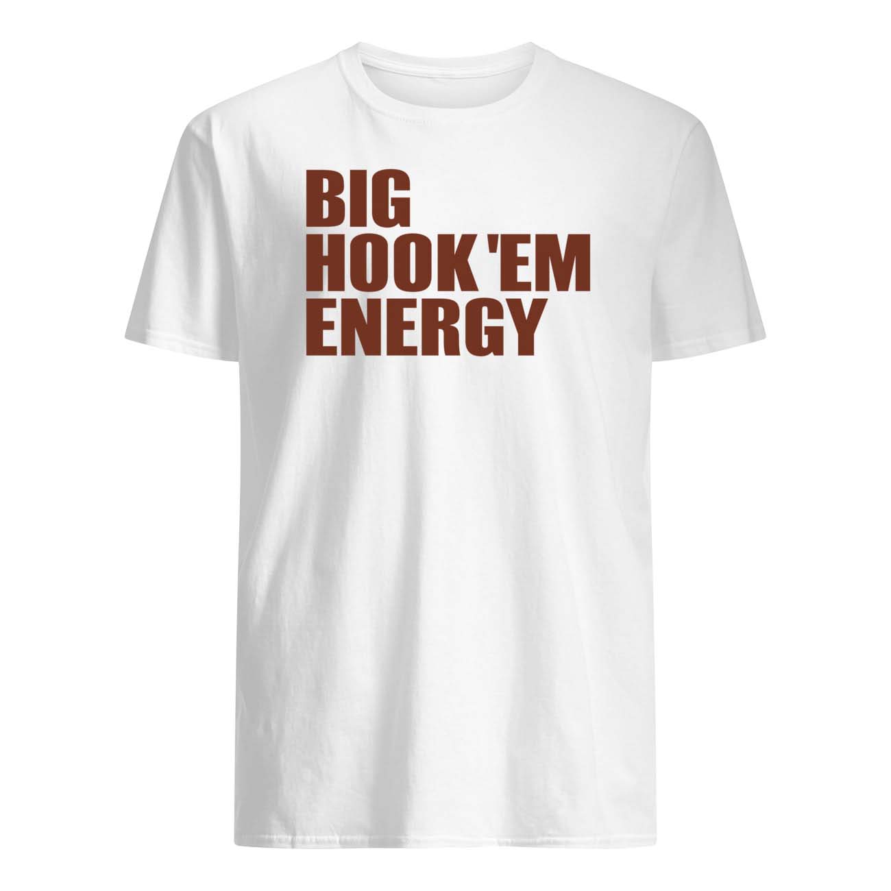 Big Hook’Em Energy Shirt Big Hook’Em Energy Shirt