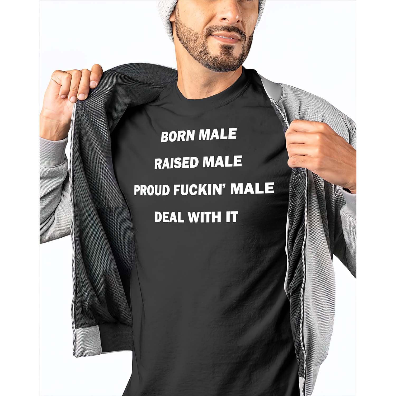 Born Male Raised Male Proud F*Ckin Male Deal With It Shirt