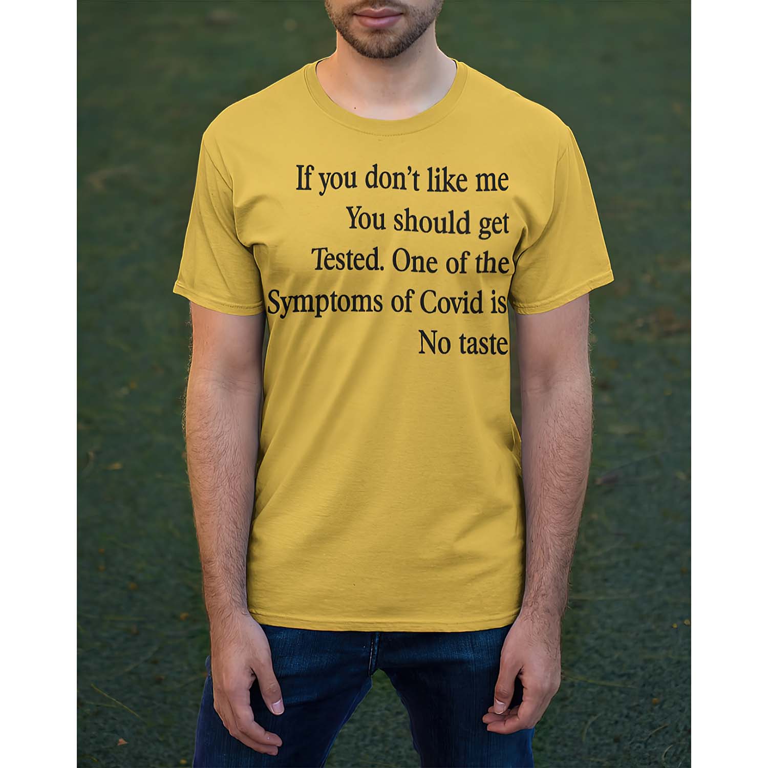 If You Don’T Like Me You Should Get Tested One Of The Symptoms Of Covid T-Shirt If You Don’T Like Me You Should Get Tested One Of The Symptoms Of Covid T-Shirt