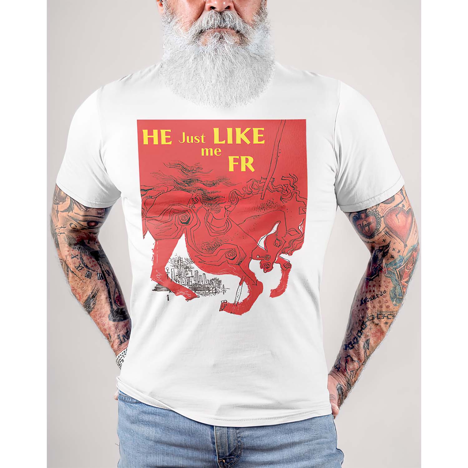 He Just Like Me Fr T-Shirt He Just Like Me Fr T-Shirt