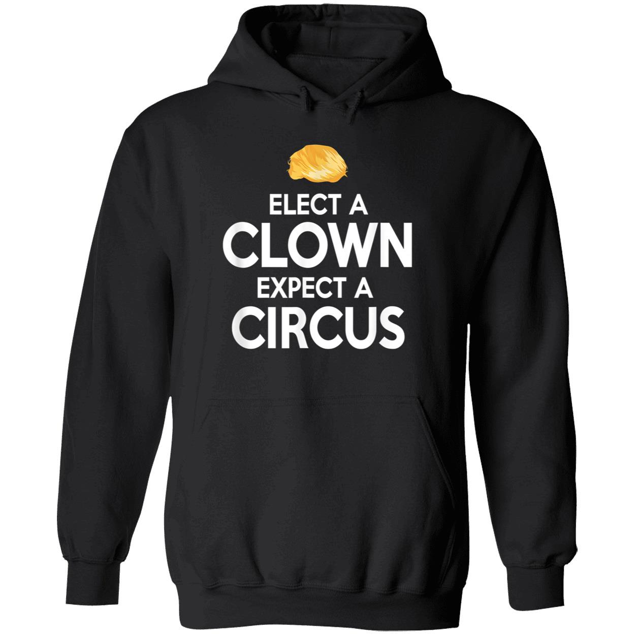 Elect A Clown Expect A Circus Shirt Elect A Clown Expect A Circus Shirt