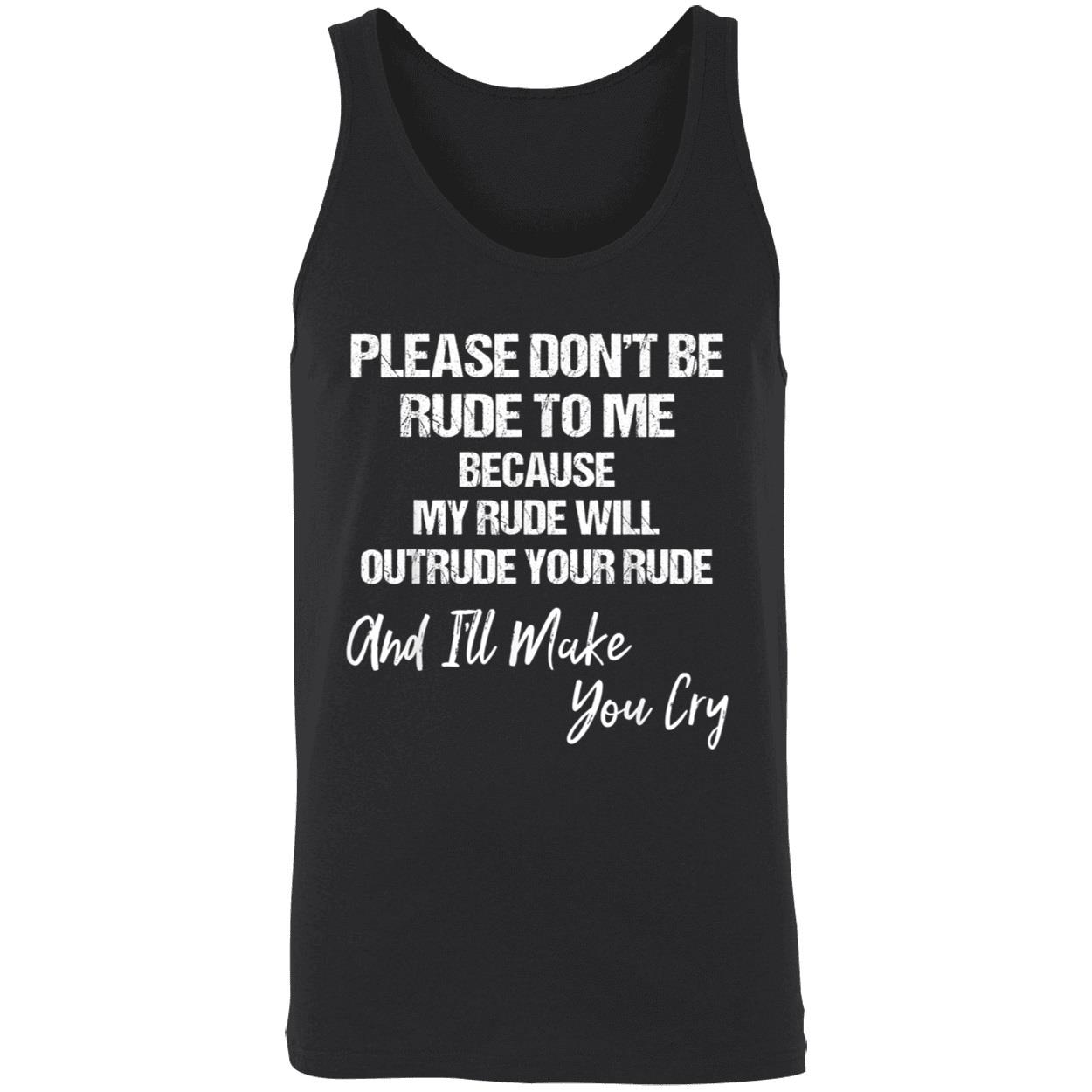 Please Don’T Be Rude To Me Shirt Please Don’T Be Rude To Me Shirt