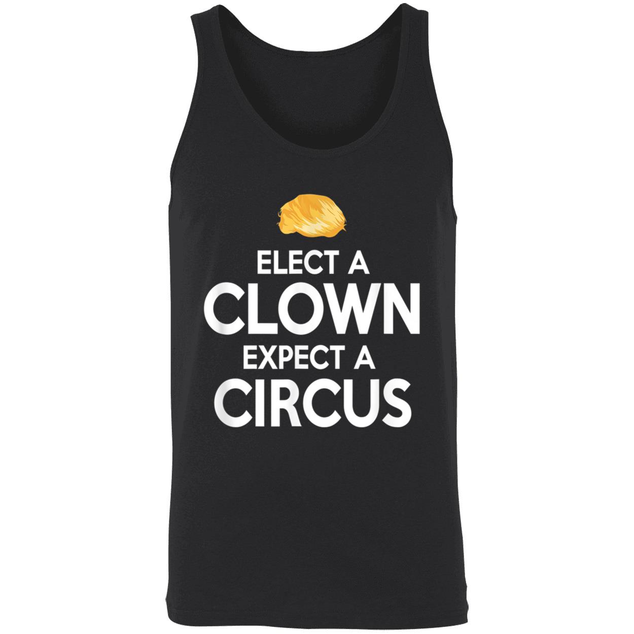 Elect A Clown Expect A Circus Shirt Elect A Clown Expect A Circus Shirt