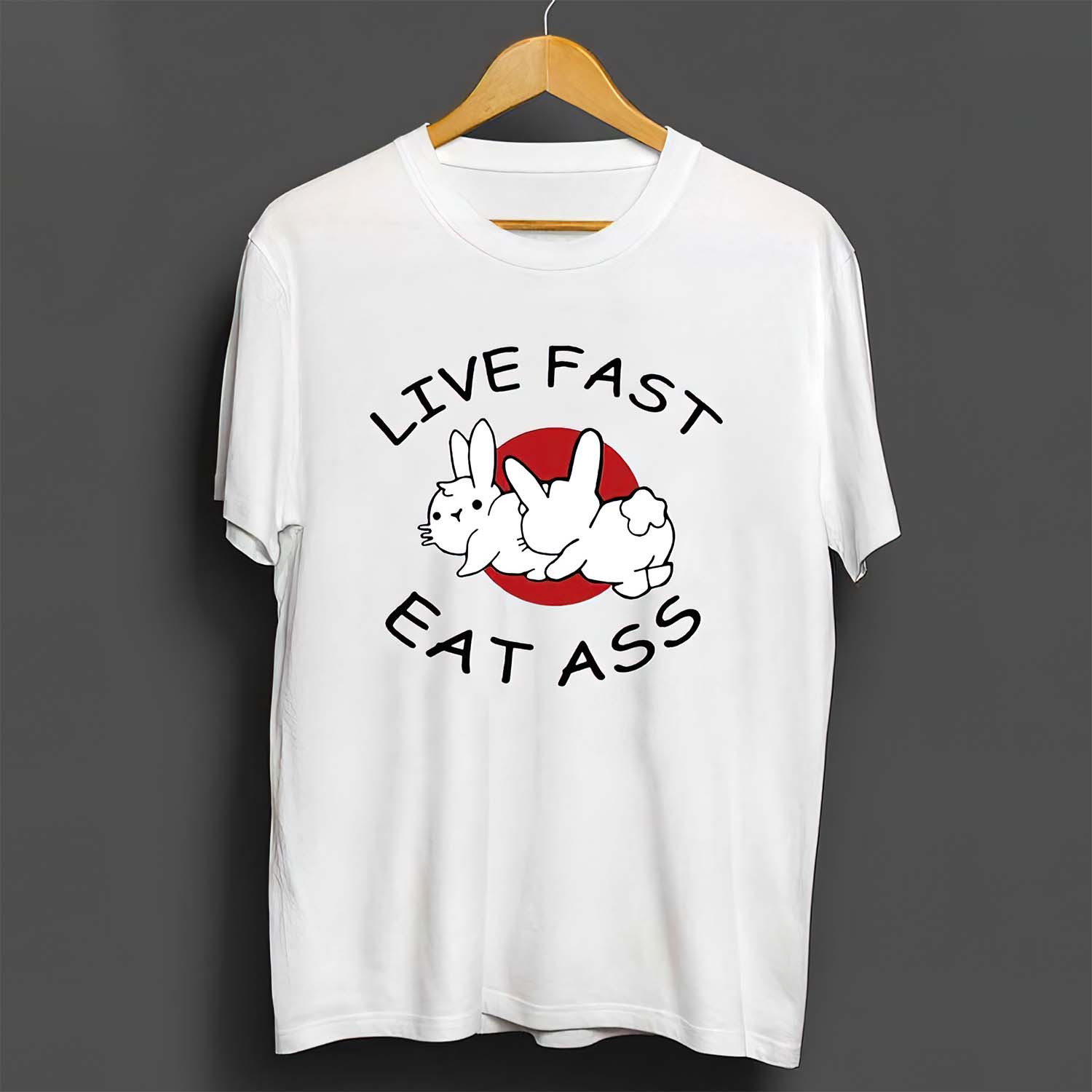 Bunny Live Fast Eat Ass Shirt Bunny Live Fast Eat Ass Shirt