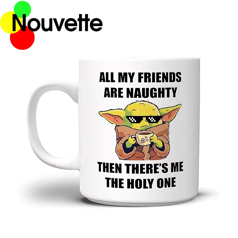 Baby Yoda All My Friends Are Naughty Then There’S Me The Holy One Mug Baby Yoda All My Friends Are Naughty Then There’S Me The Holy One Mug