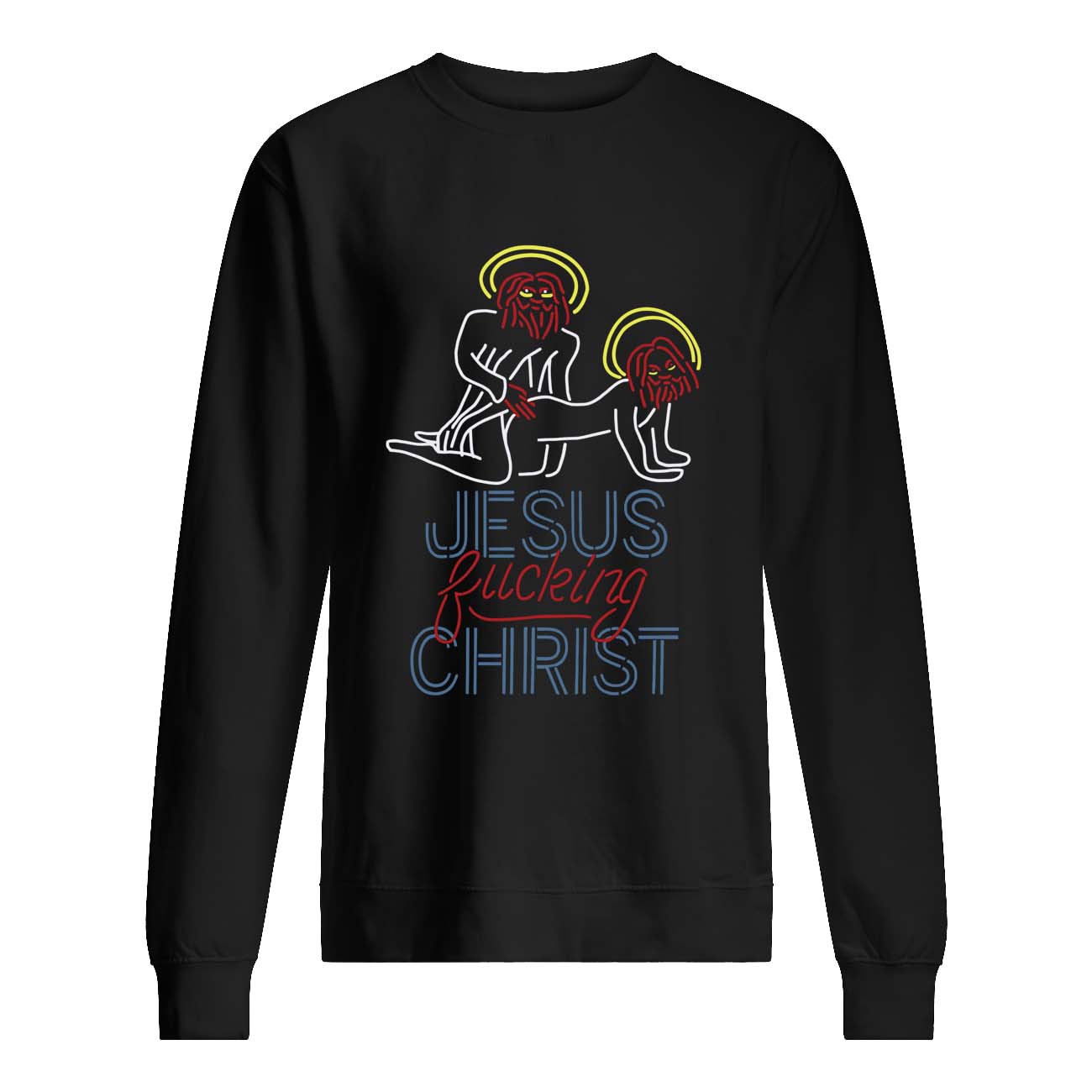 Jesus F*Cking Christ Shirt Jesus F*Cking Christ Shirt