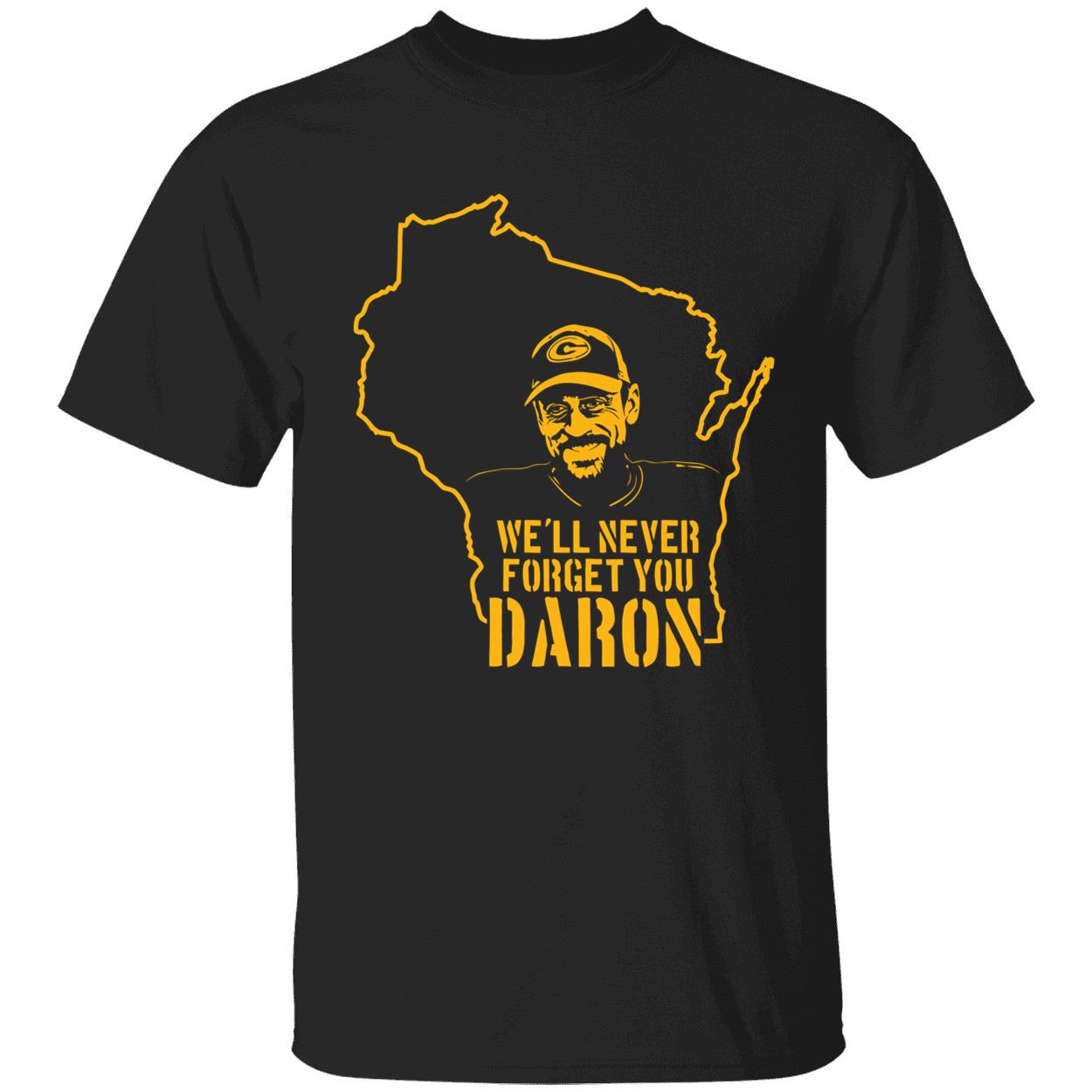 We’Ll Never Forget You Daron Shirt We’Ll Never Forget You Daron Shirt