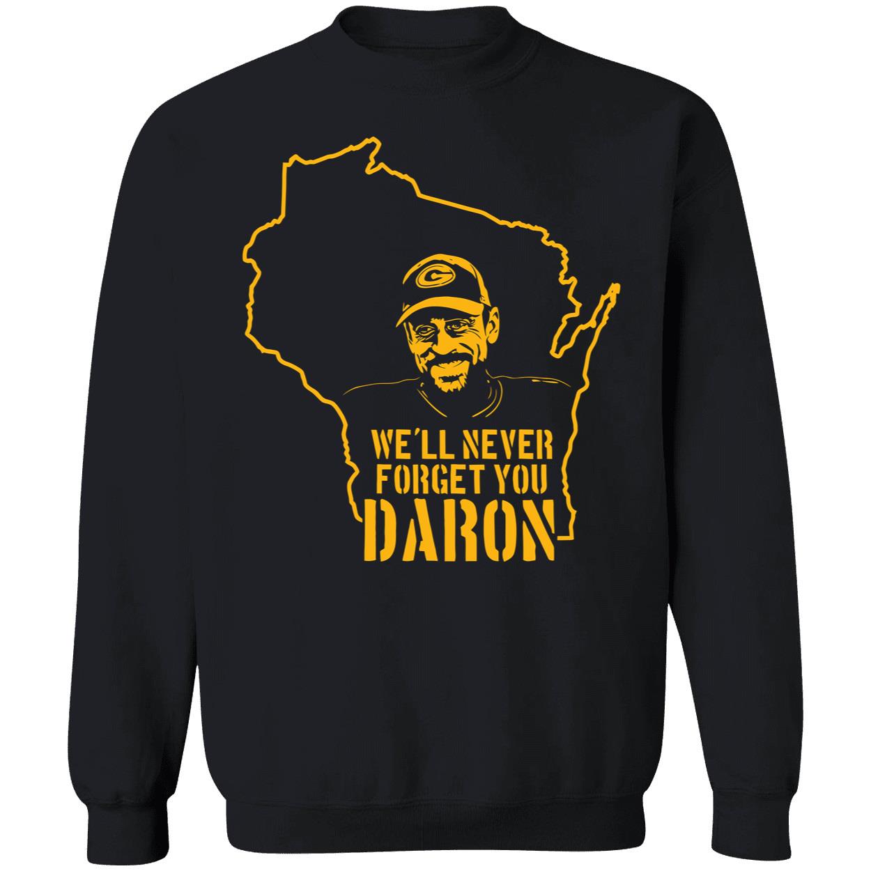 We’Ll Never Forget You Daron Shirt We’Ll Never Forget You Daron Shirt