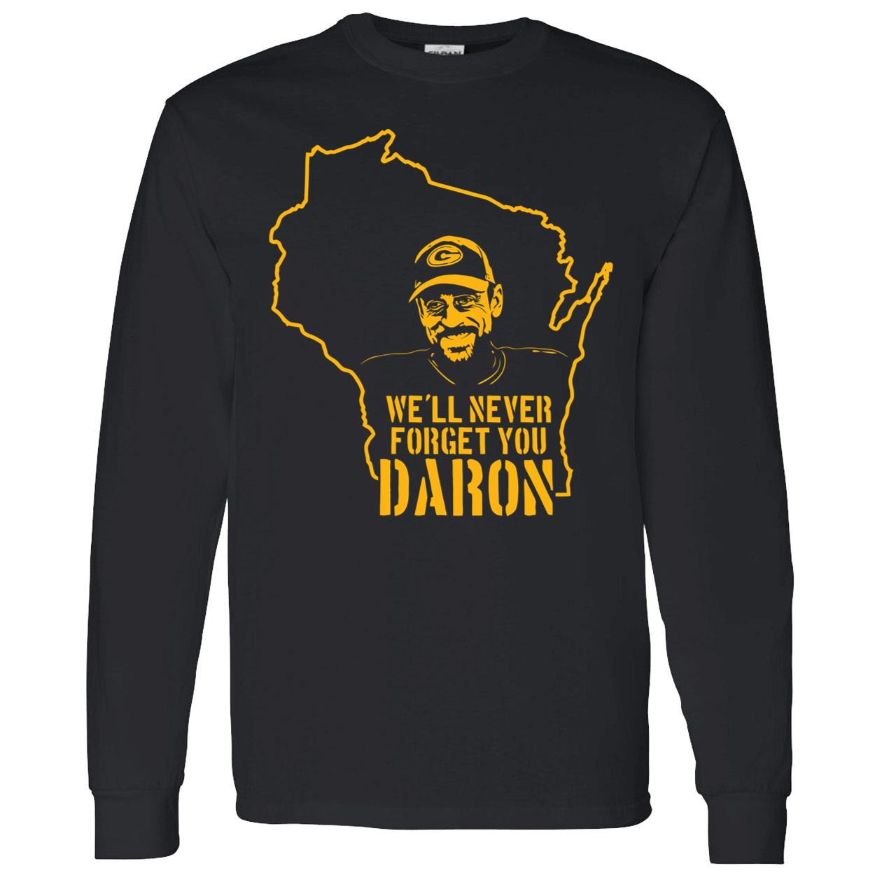 We’Ll Never Forget You Daron Shirt We’Ll Never Forget You Daron Shirt