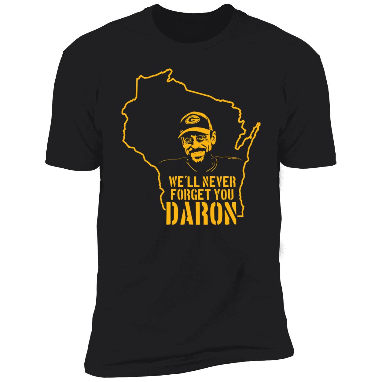 We’Ll Never Forget You Daron Shirt We’Ll Never Forget You Daron Shirt