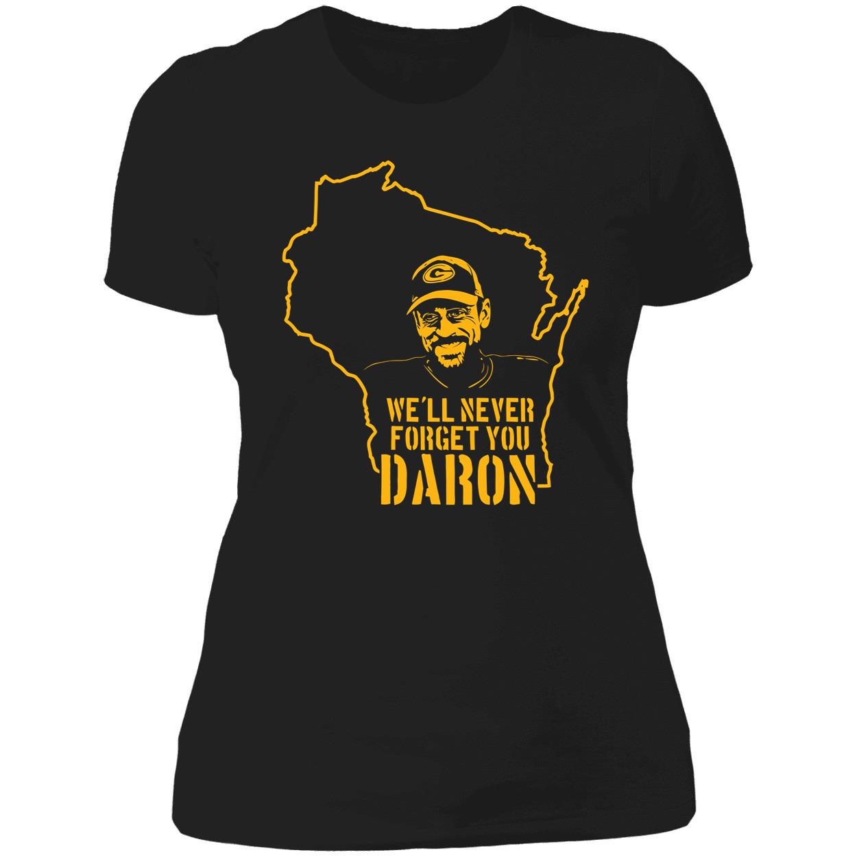 We’Ll Never Forget You Daron Shirt We’Ll Never Forget You Daron Shirt