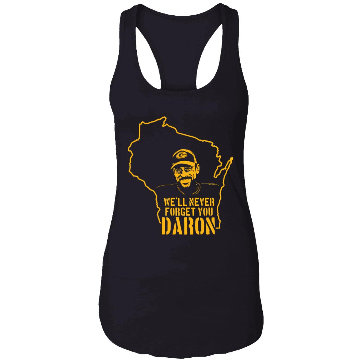 We’Ll Never Forget You Daron Shirt We’Ll Never Forget You Daron Shirt
