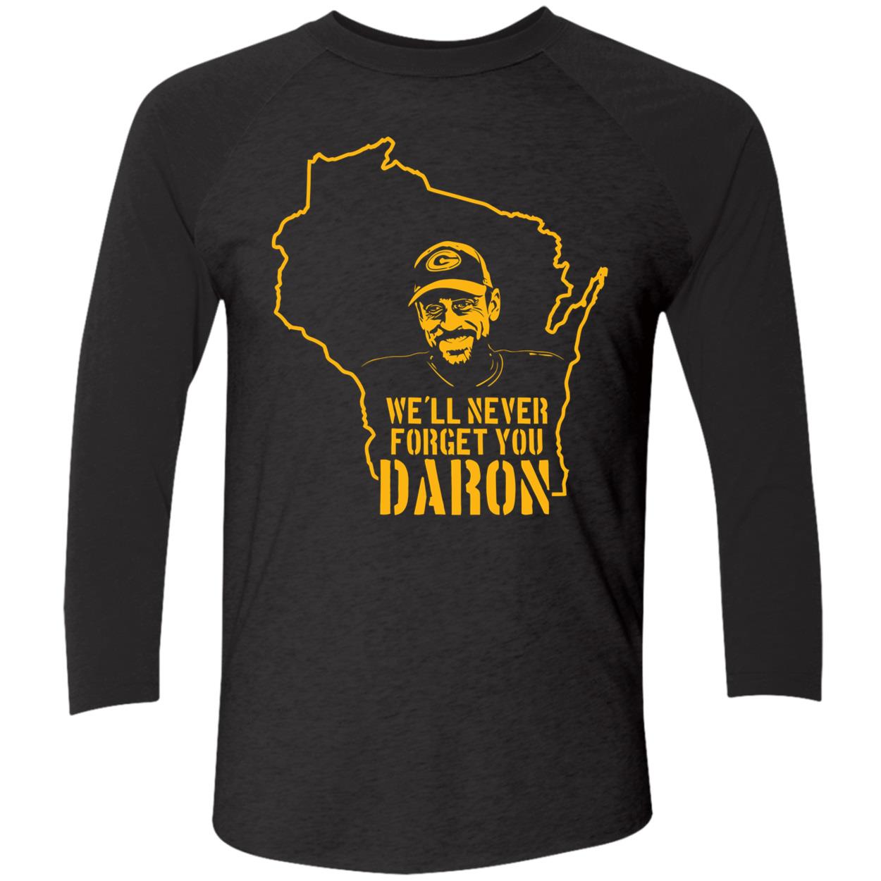 We’Ll Never Forget You Daron Shirt We’Ll Never Forget You Daron Shirt