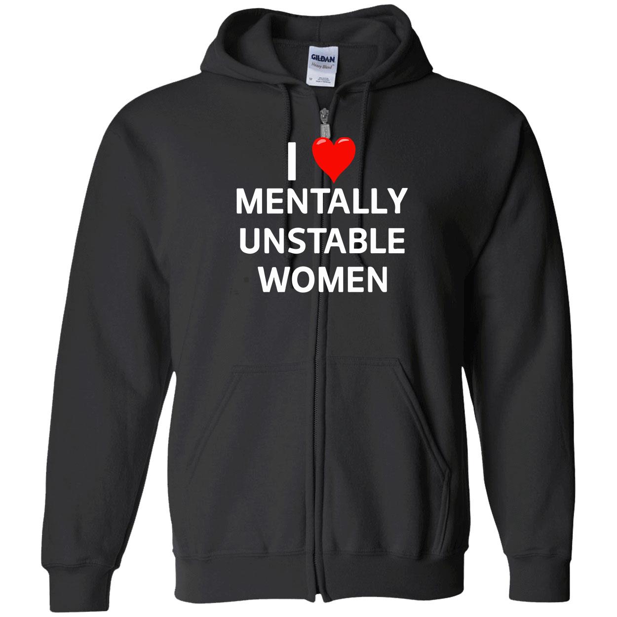 I Love Mentally Unstable Women Shirt I Love Mentally Unstable Women Shirt