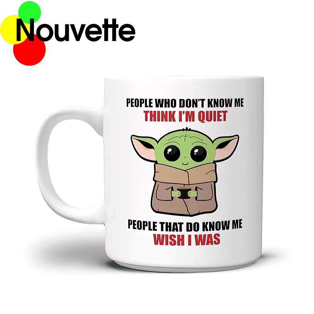 Baby Yoda People Who Don’T Know Me Think I’M Quiet Mug