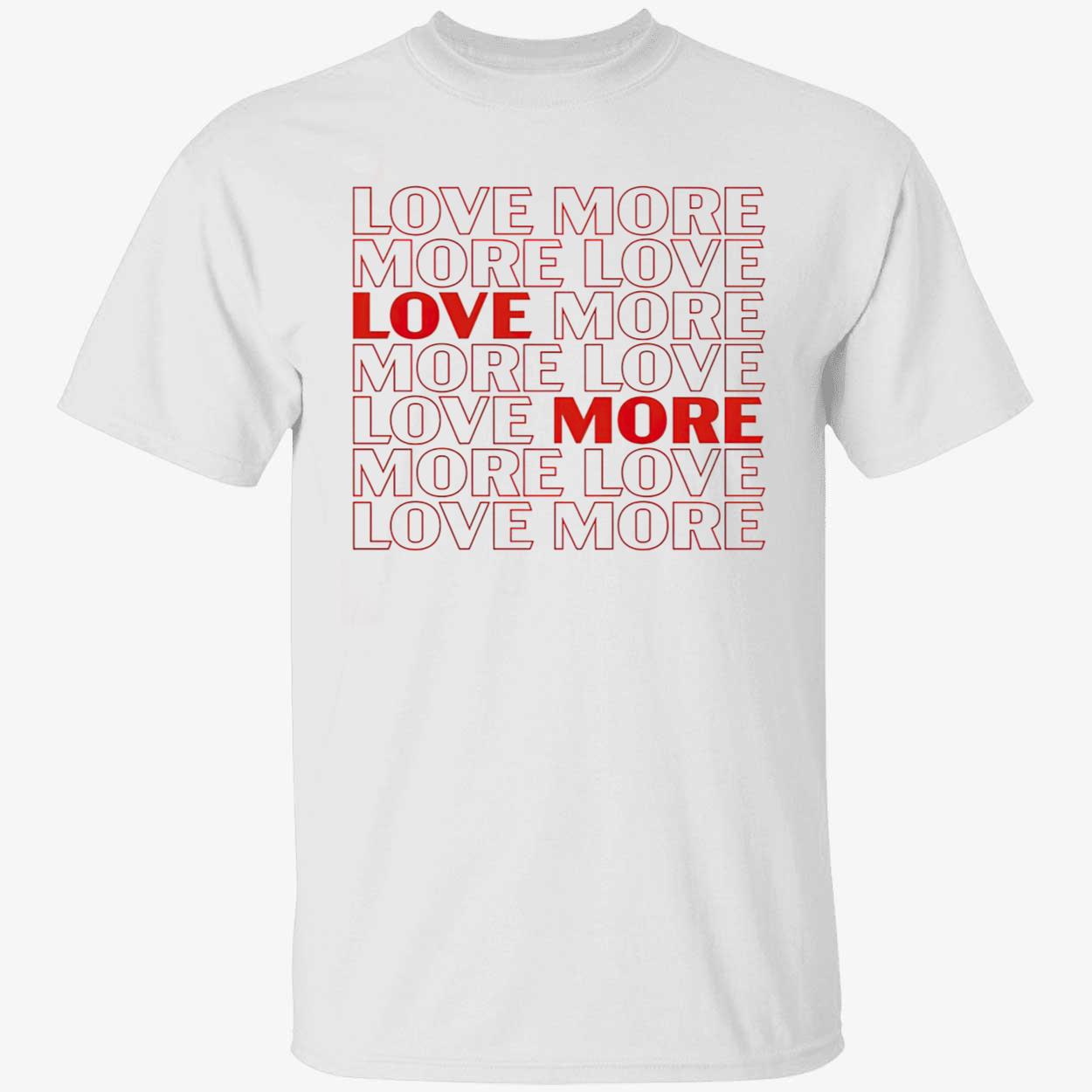 More Love Sweatshirt More Love Sweatshirt