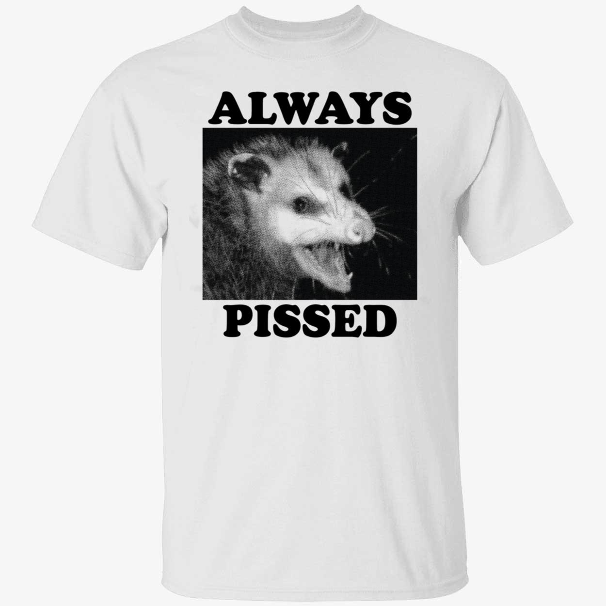 Raccoon Always Pissed Shirt Raccoon Always Pissed Shirt