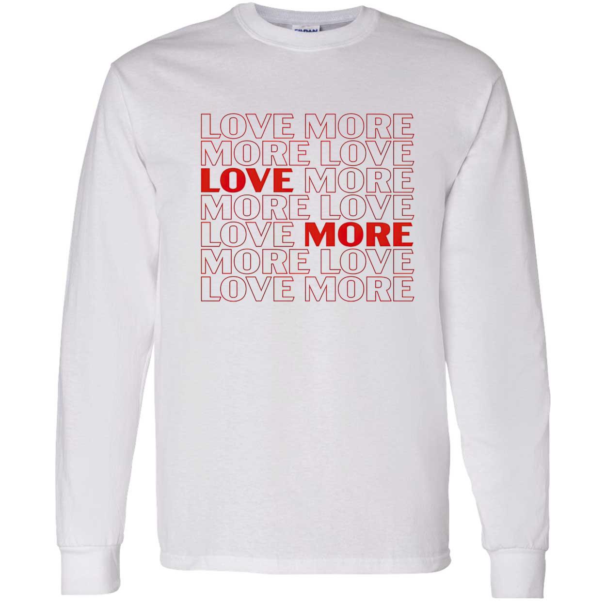 More Love Sweatshirt More Love Sweatshirt