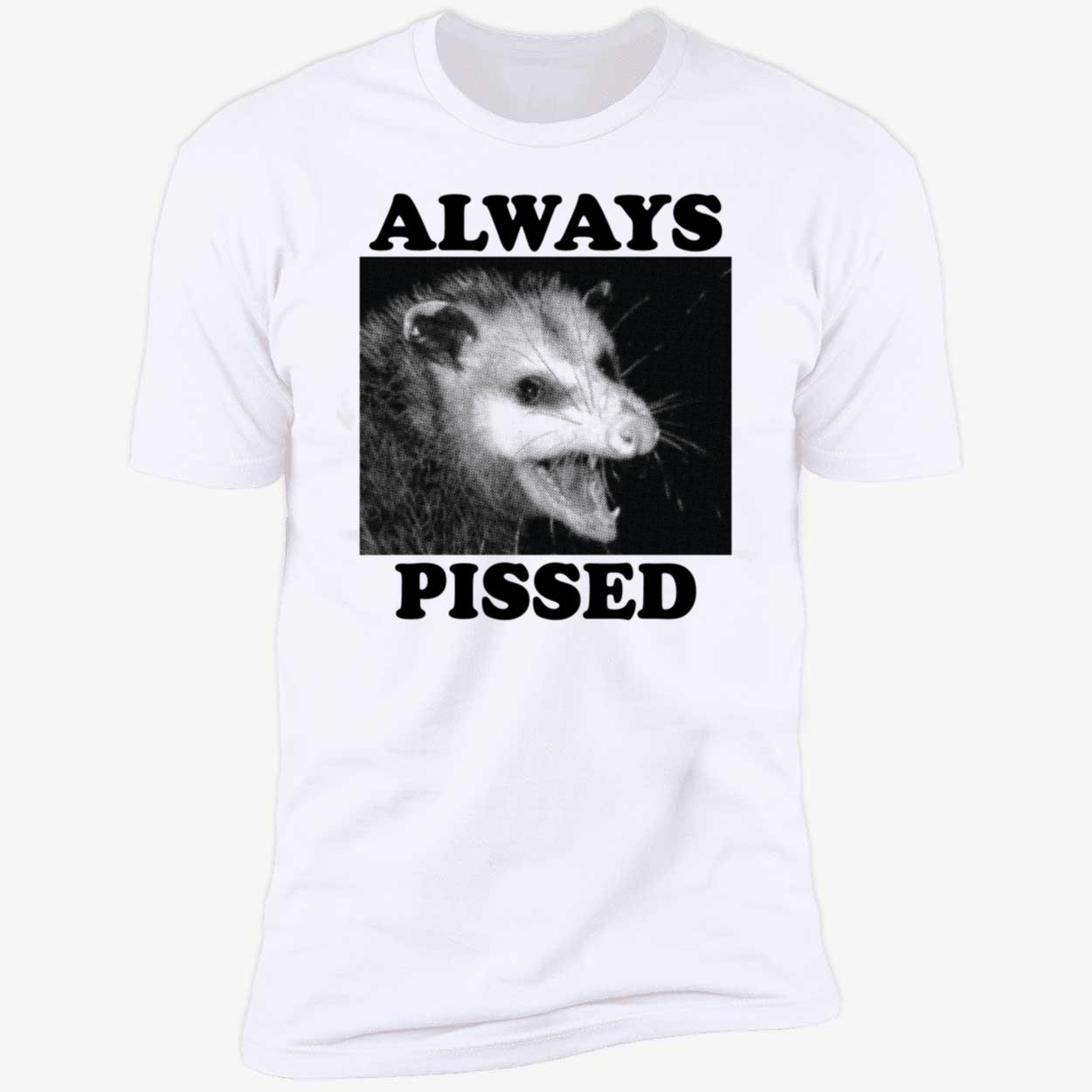 Raccoon Always Pissed Shirt Raccoon Always Pissed Shirt