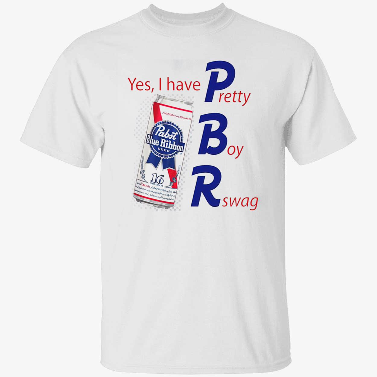 Yes I Have Pbr Pretty Boy Swag Shirt