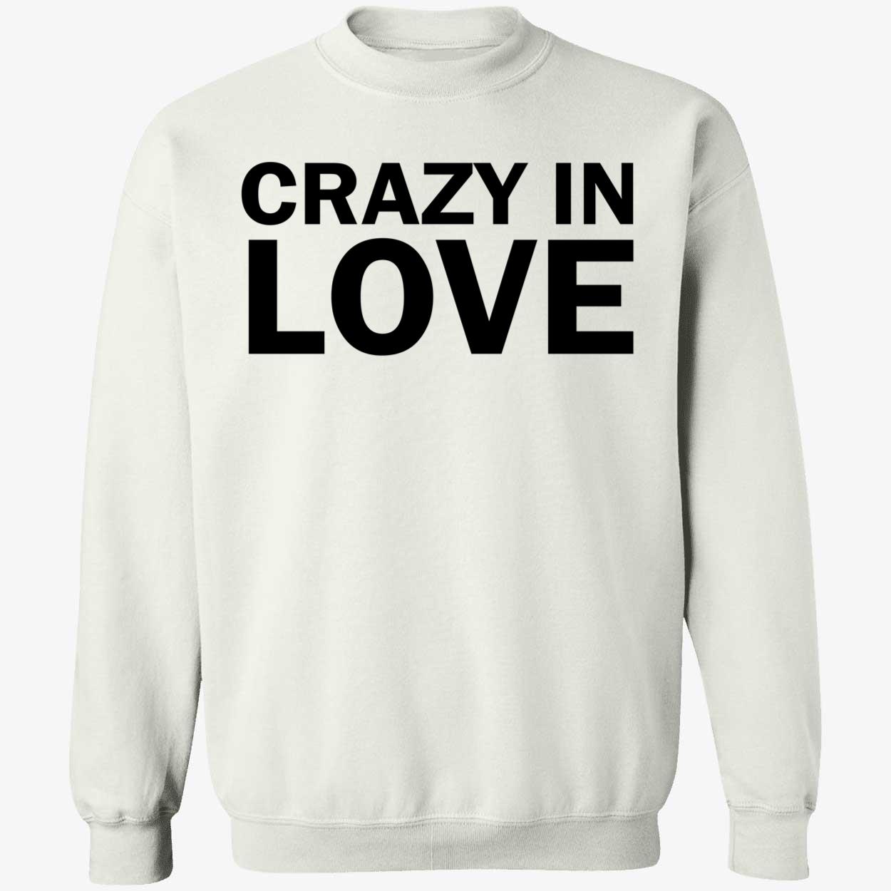Crazy In Love Shirt Crazy In Love Shirt