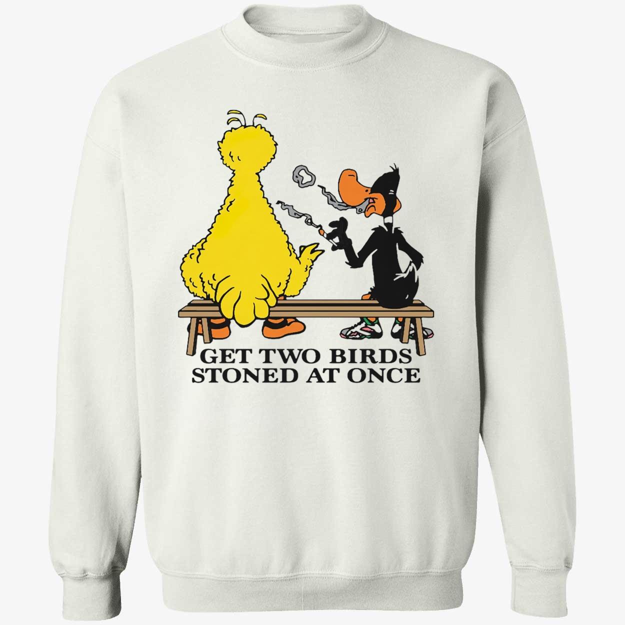 Get Two Birds Stoned At Once Shirt Get Two Birds Stoned At Once Shirt