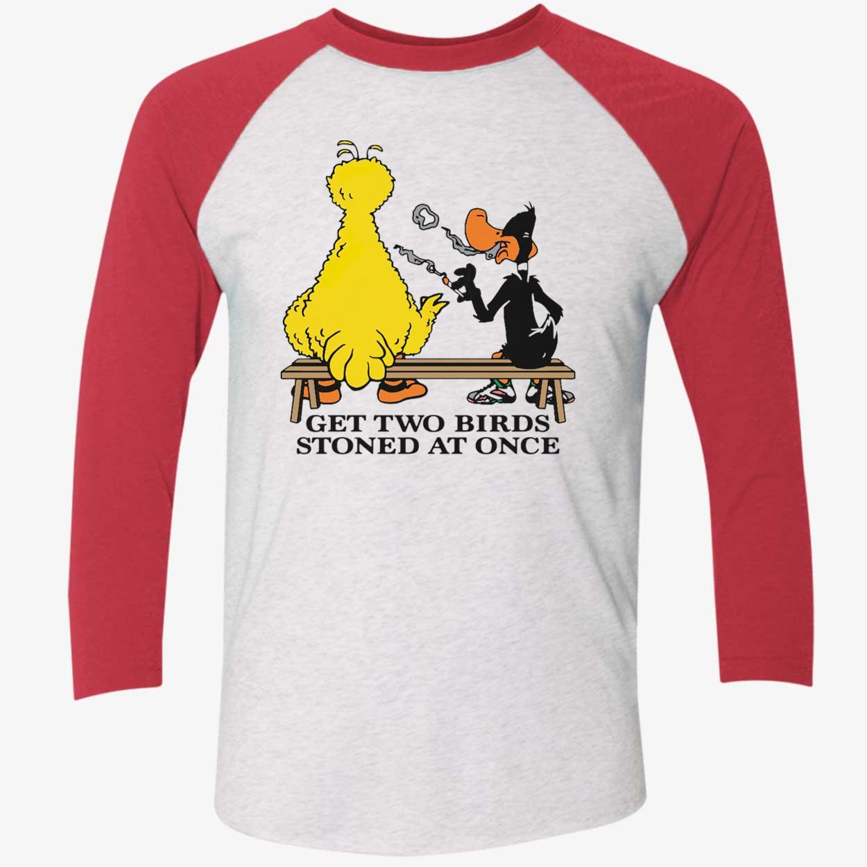 Get Two Birds Stoned At Once Shirt Get Two Birds Stoned At Once Shirt