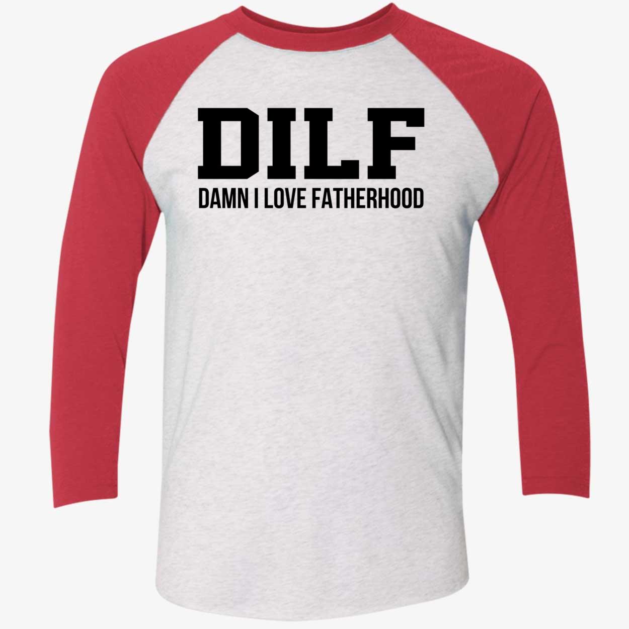 Dilf Damn I Love Fatherhood Shirt Dilf Damn I Love Fatherhood Shirt