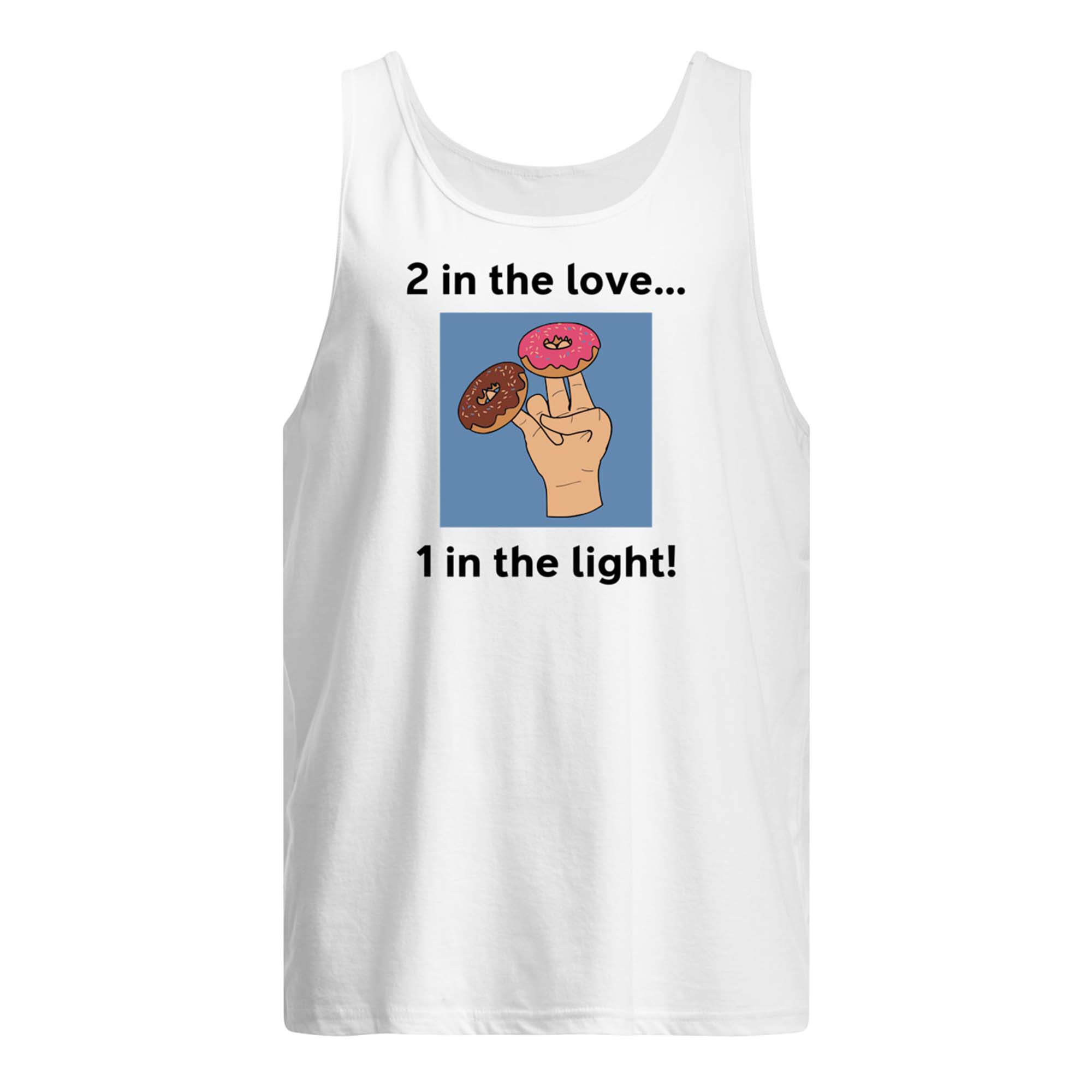 2 In The Love 1 In The Light Shirt 2 In The Love 1 In The Light Shirt