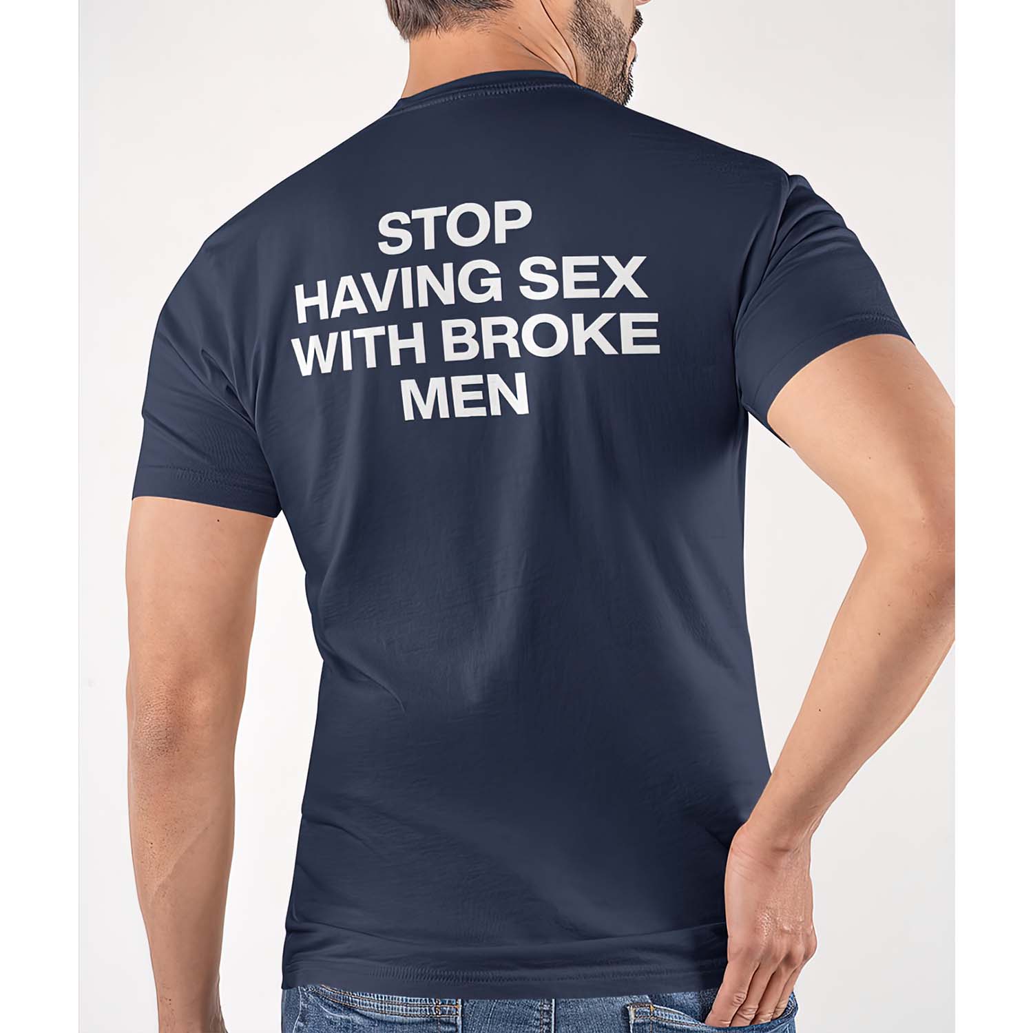 Stop Having S*X With Broke Men Shirt Stop Having S*X With Broke Men Shirt
