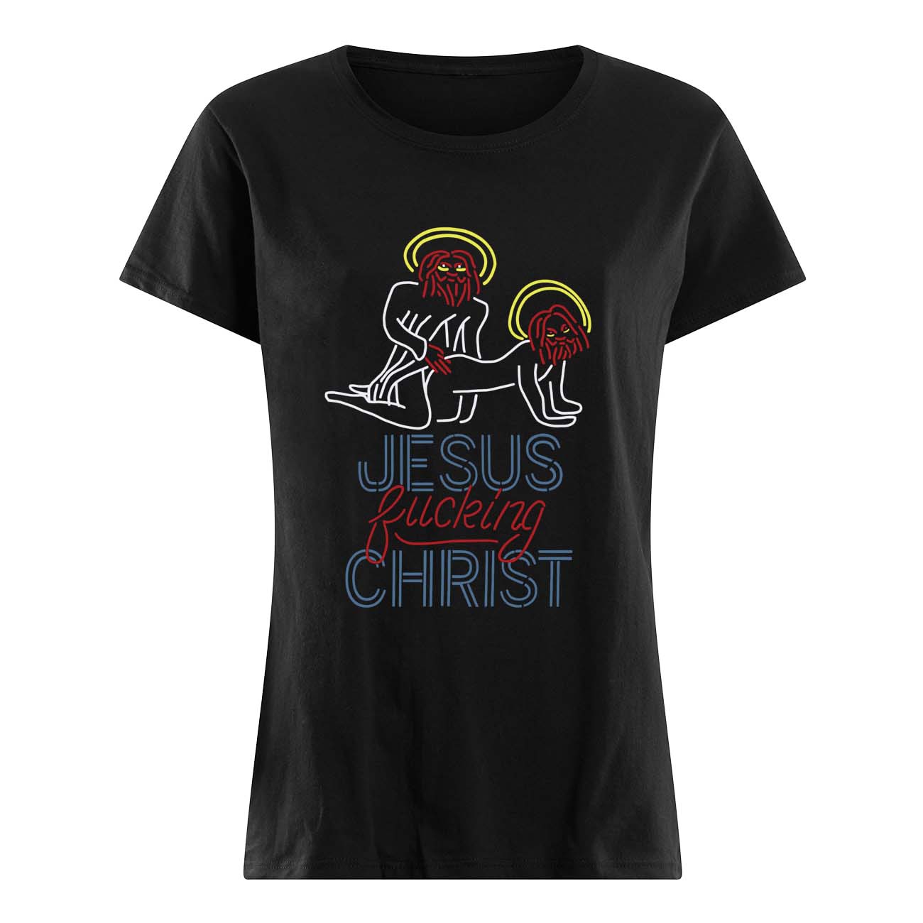 Jesus F*Cking Christ Shirt Jesus F*Cking Christ Shirt
