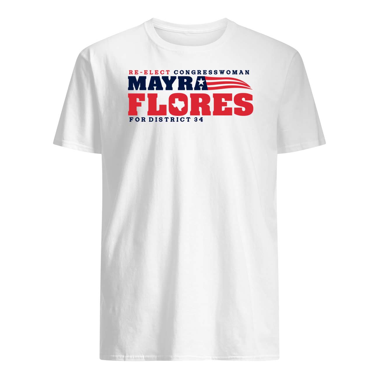 Re-Elect Congressman Mayra Flores For District 34 Shirt