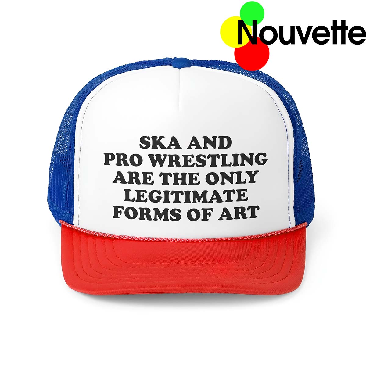 Ska And Pro Wrestling Are The Only Legitimate Forms Of Art Hat Ska And Pro Wrestling Are The Only Legitimate Forms Of Art Hat