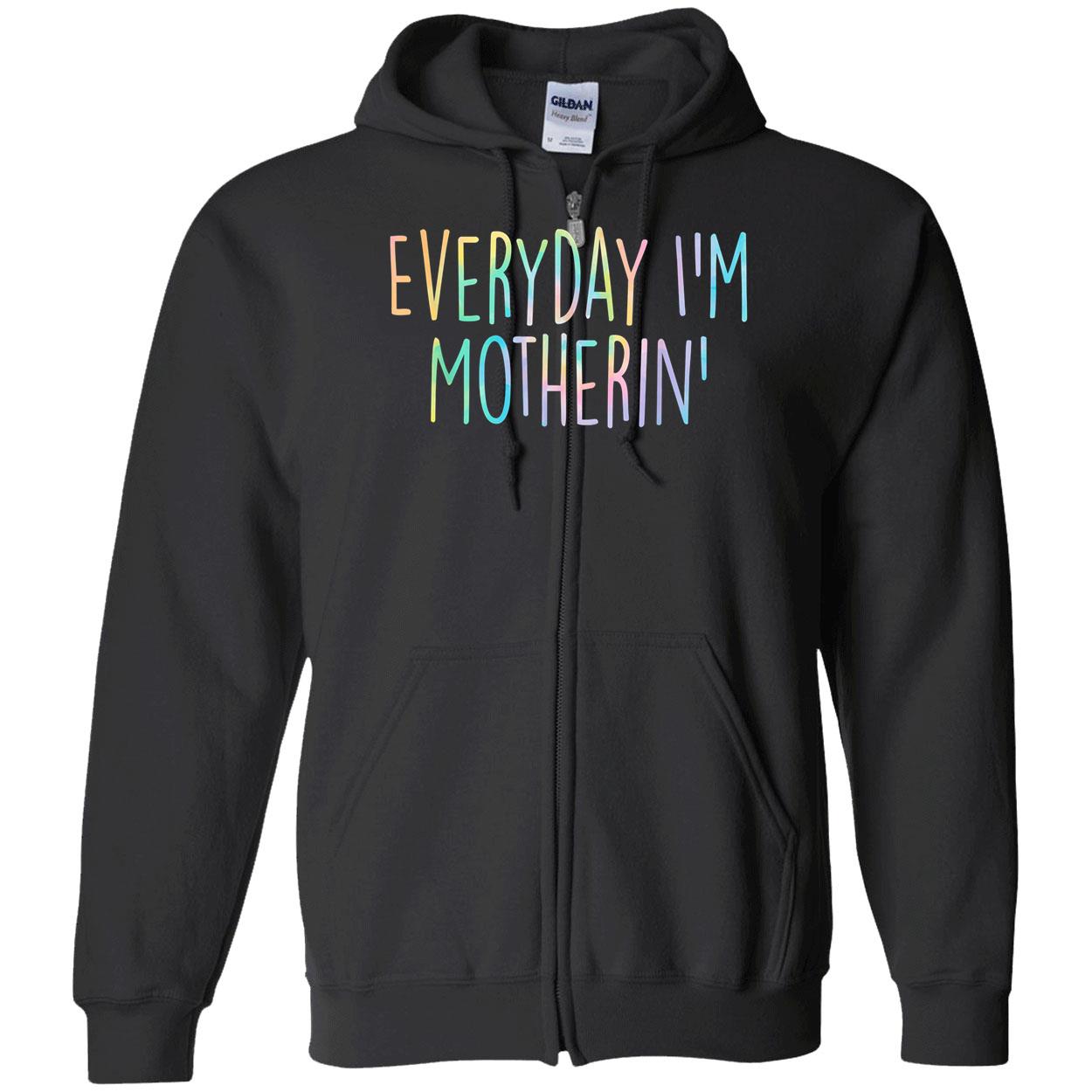 Everyday I’M Motherin Shirt Everyday I’M Motherin Shirt