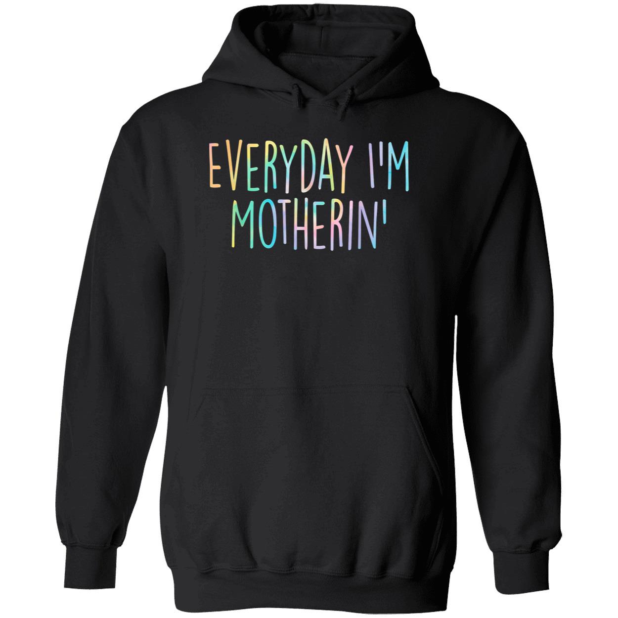 Everyday I’M Motherin Shirt Everyday I’M Motherin Shirt