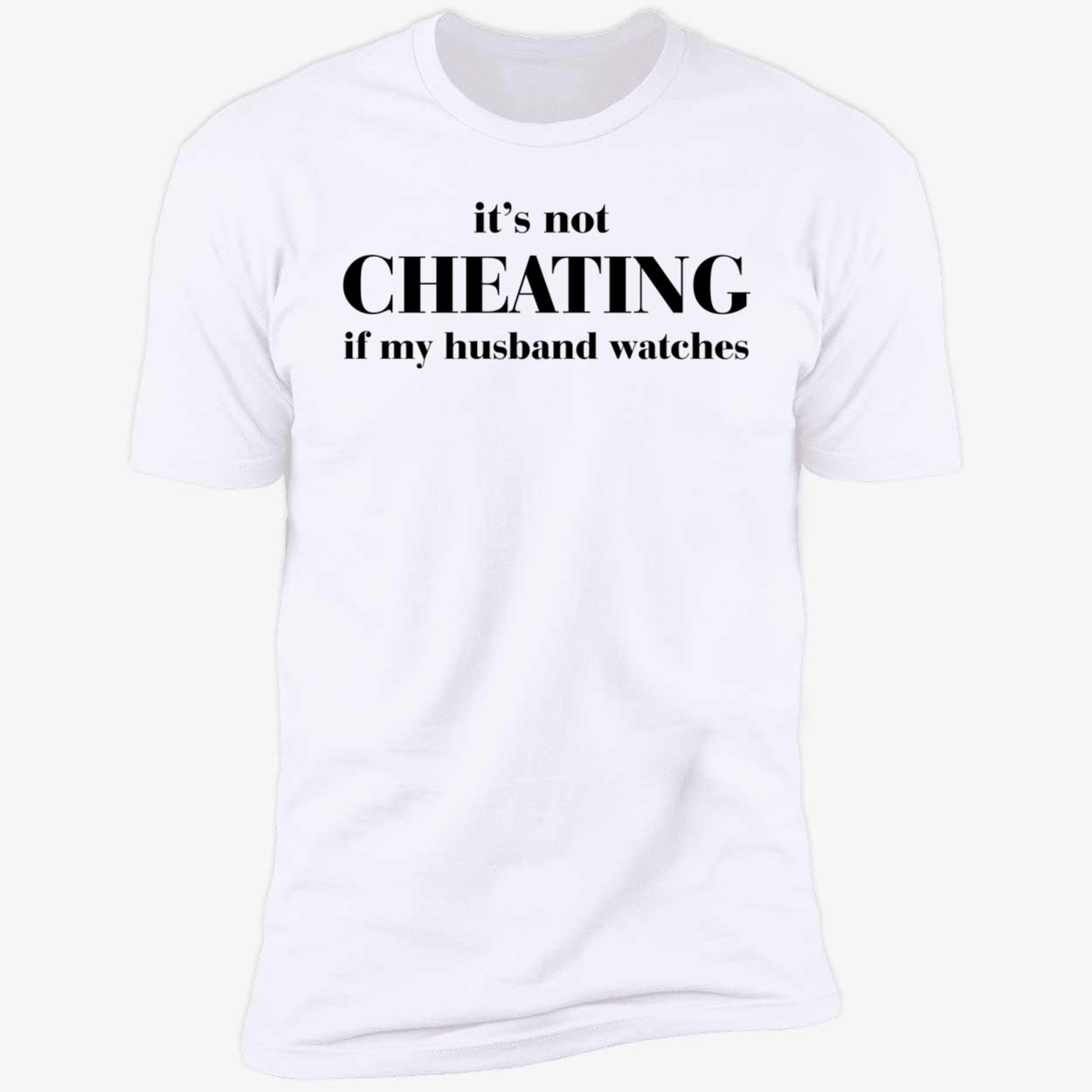 It’S Not Cheating If My Husband Watches Shirt It’S Not Cheating If My Husband Watches Shirt