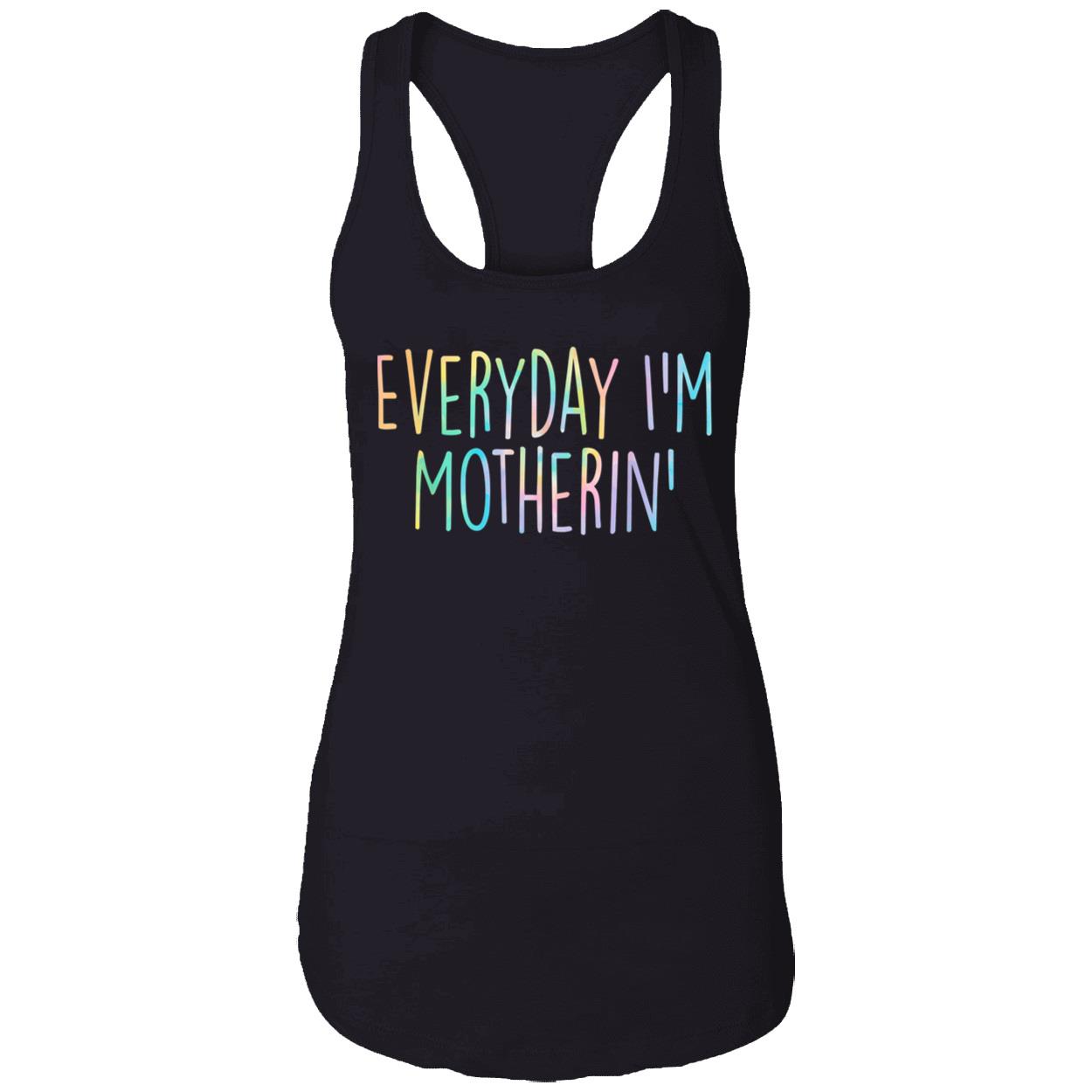 Everyday I’M Motherin Shirt Everyday I’M Motherin Shirt
