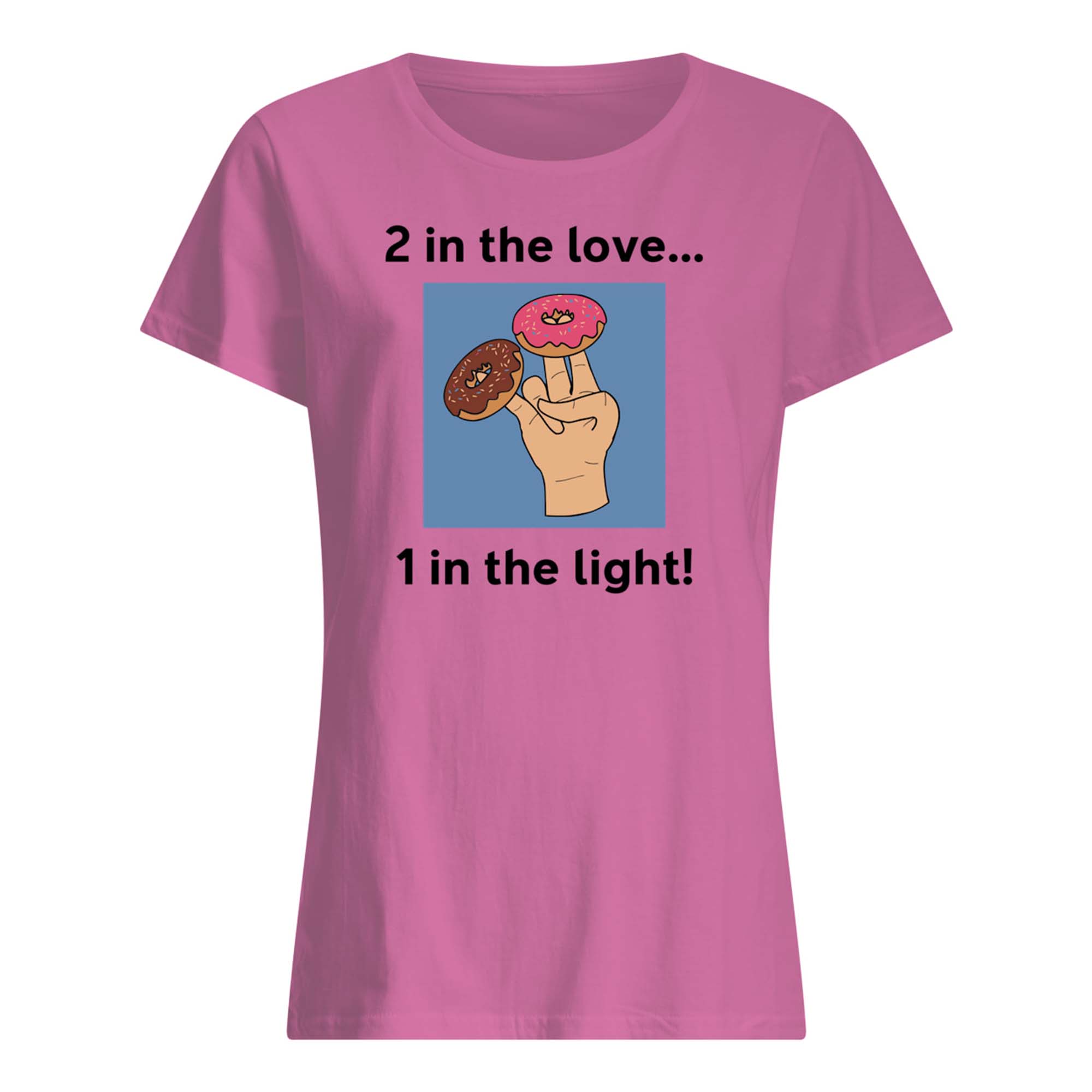 2 In The Love 1 In The Light Shirt 2 In The Love 1 In The Light Shirt
