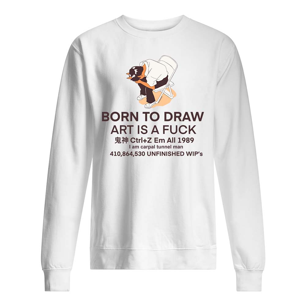 Born To Draw Art Is A Fuck Shirt Born To Draw Art Is A Fuck Shirt