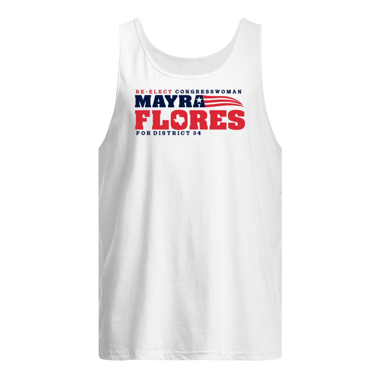 Re-Elect Congressman Mayra Flores For District 34 Shirt Re-Elect Congressman Mayra Flores For District 34 Shirt