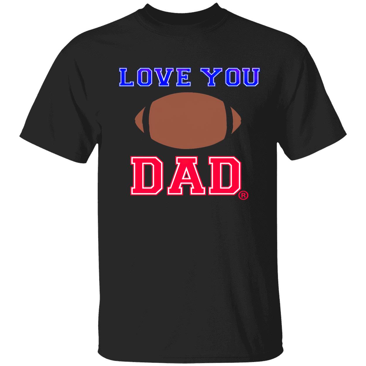 Love You Dad Shirt Love You Dad Shirt