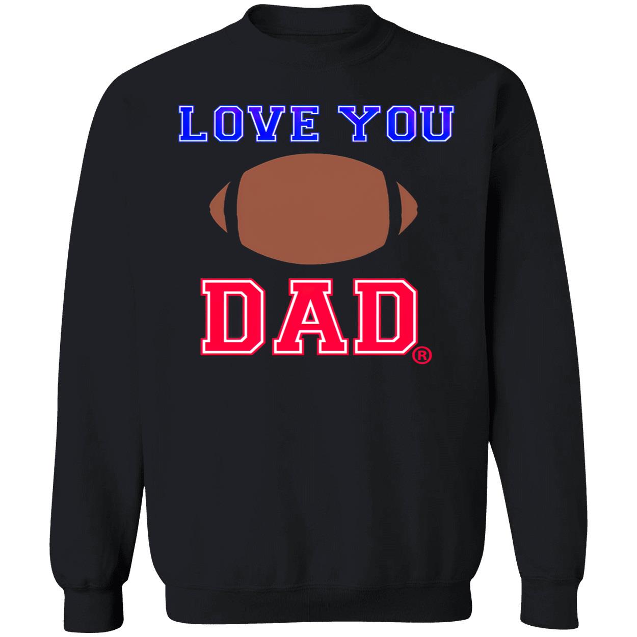Love You Dad Shirt Love You Dad Shirt