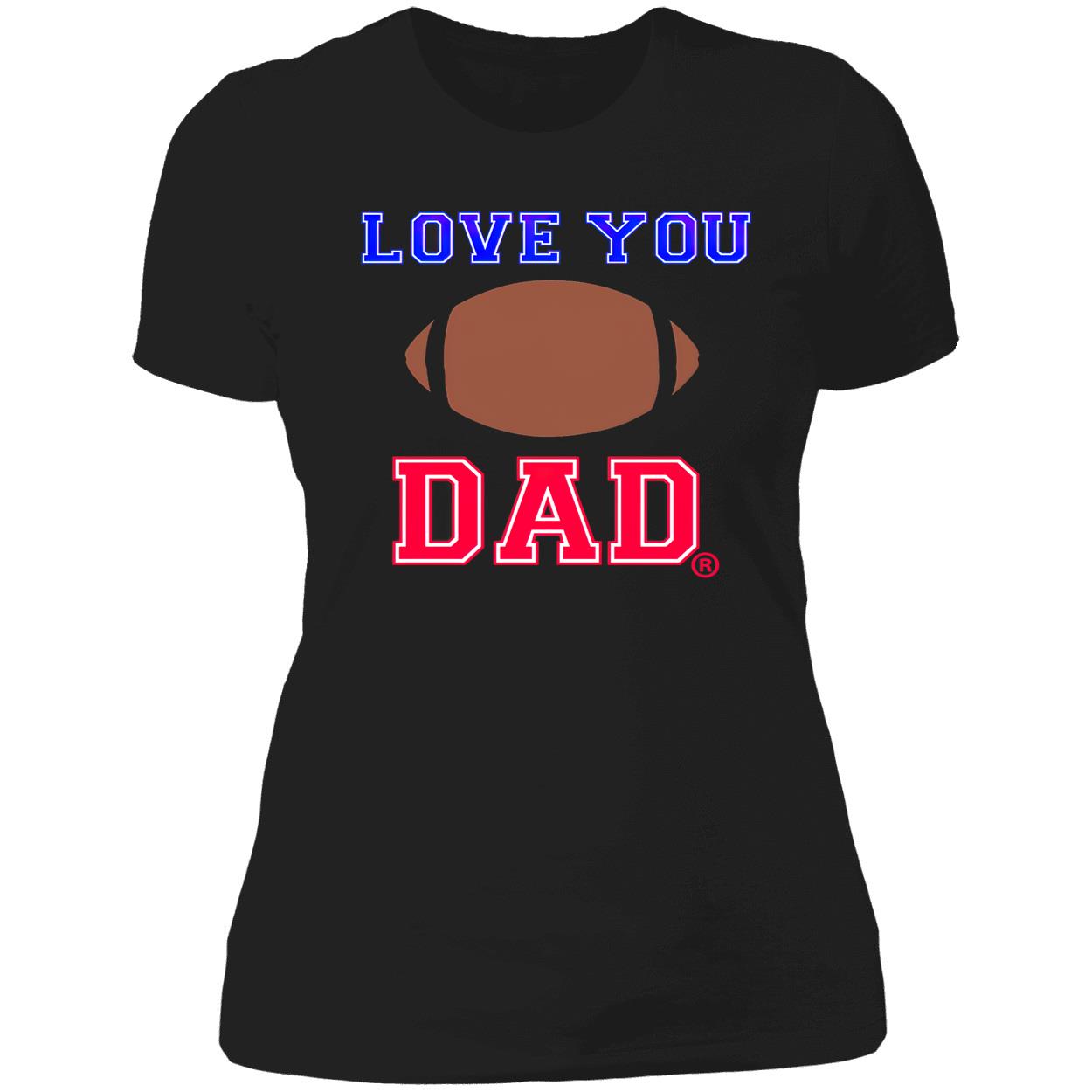 Love You Dad Shirt Love You Dad Shirt