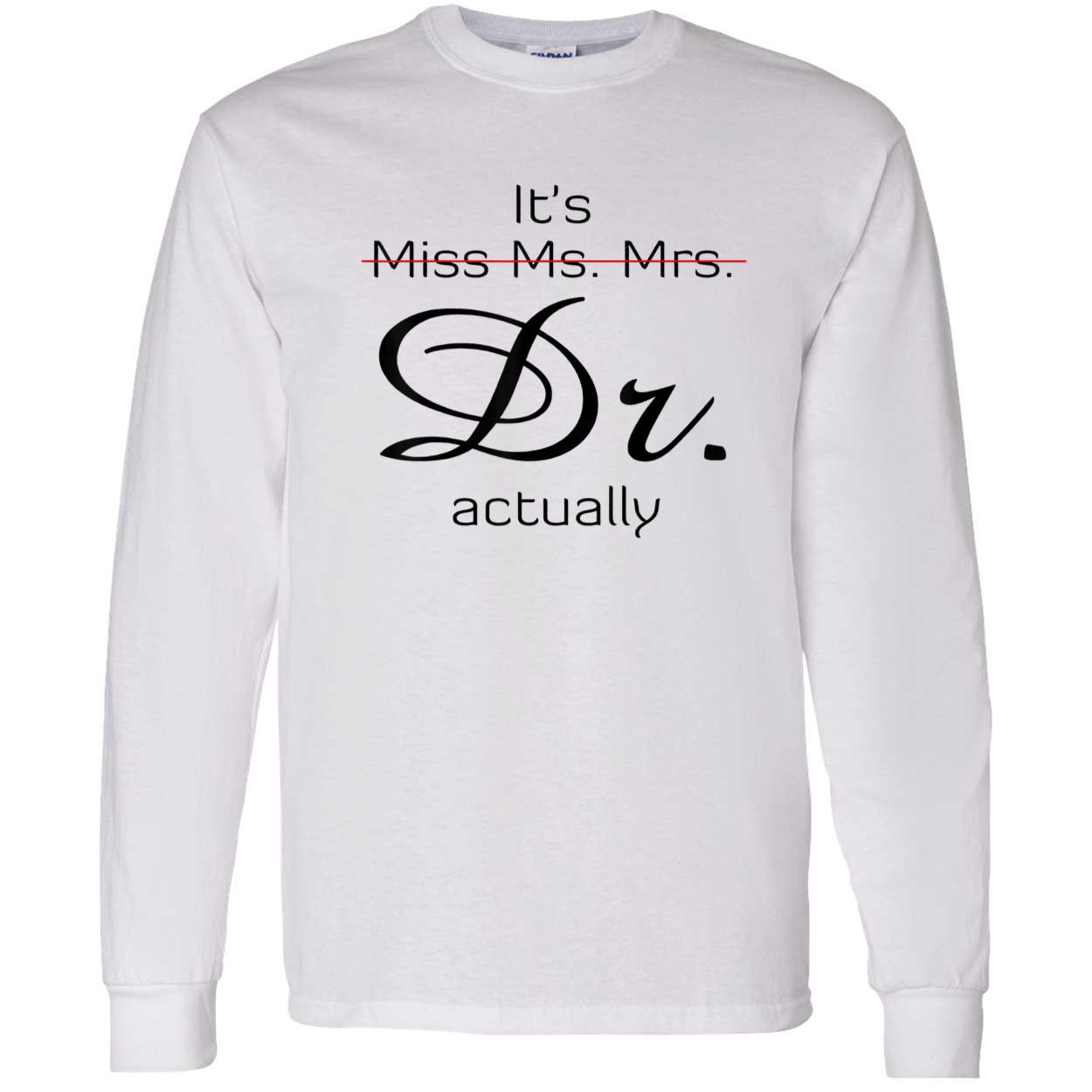 It’S Miss Ms Mrs Dr Actually Shirt It’S Miss Ms Mrs Dr Actually Shirt