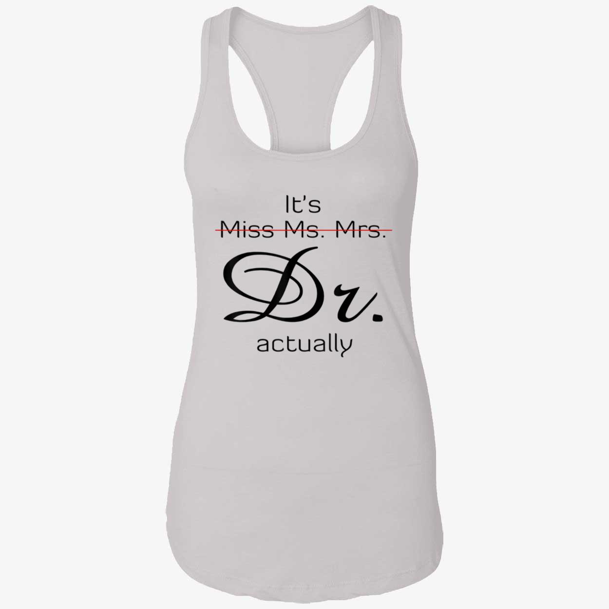 It’S Miss Ms Mrs Dr Actually Shirt It’S Miss Ms Mrs Dr Actually Shirt