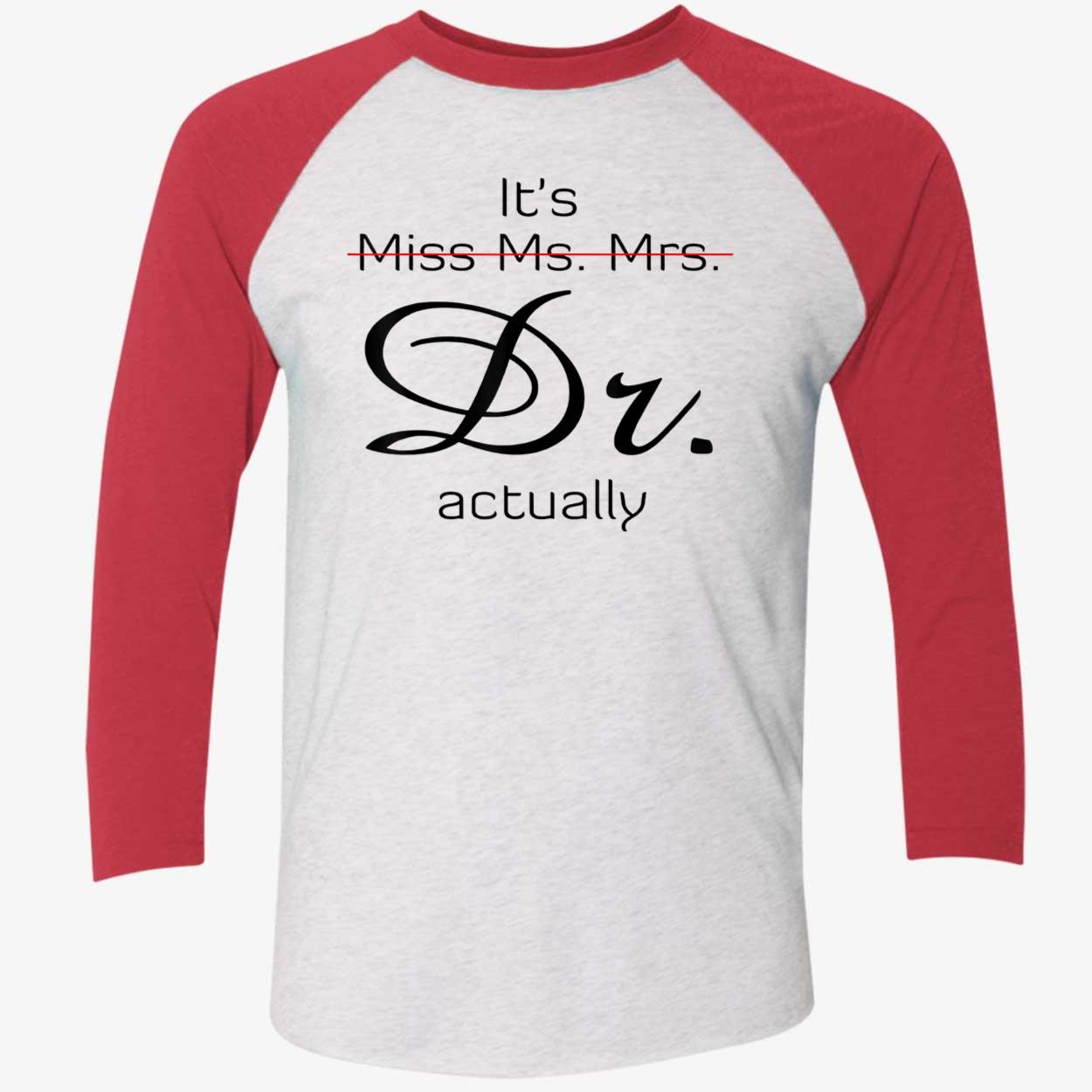 It’S Miss Ms Mrs Dr Actually Shirt It’S Miss Ms Mrs Dr Actually Shirt