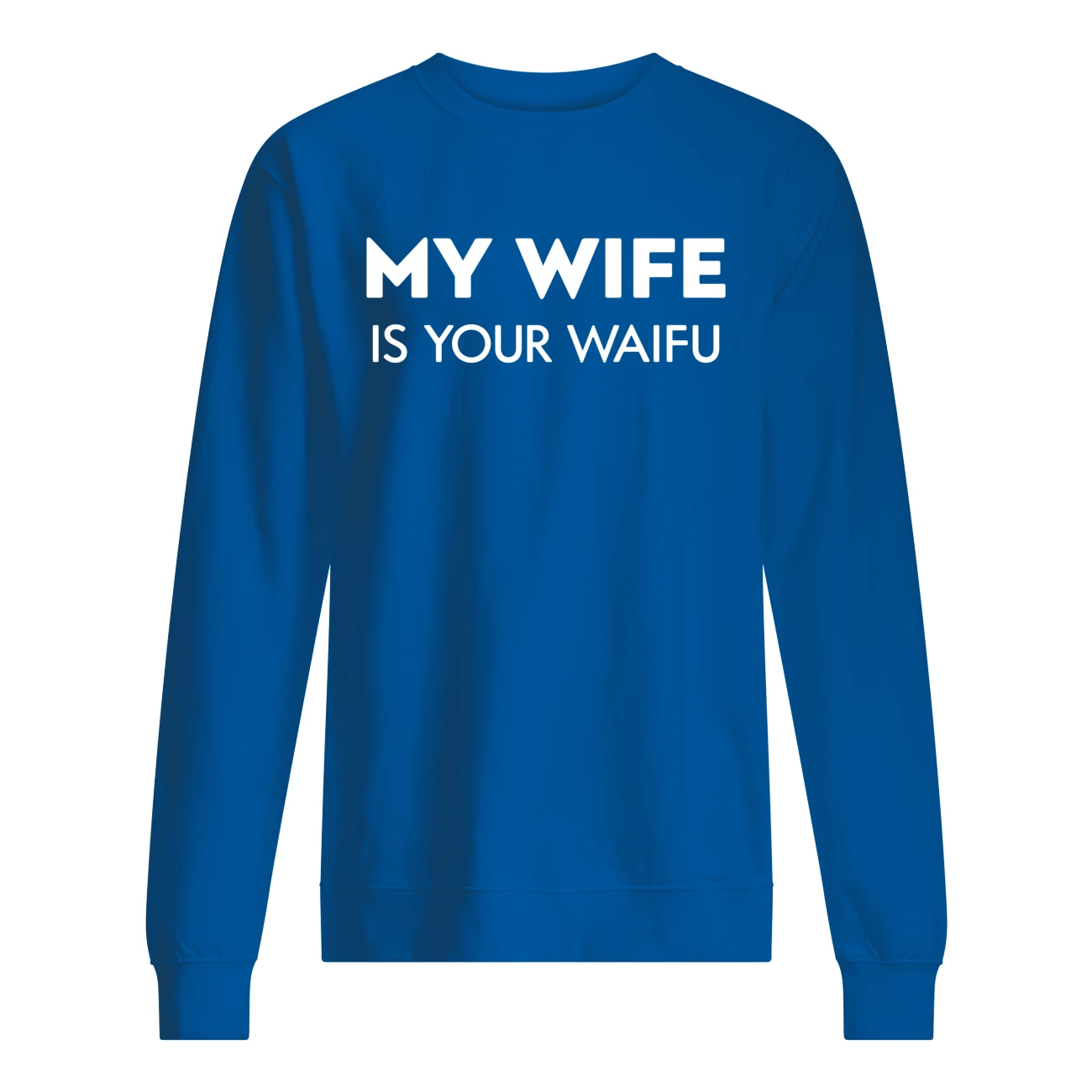 My Wife Is Your Waifu Shirt My Wife Is Your Waifu Shirt