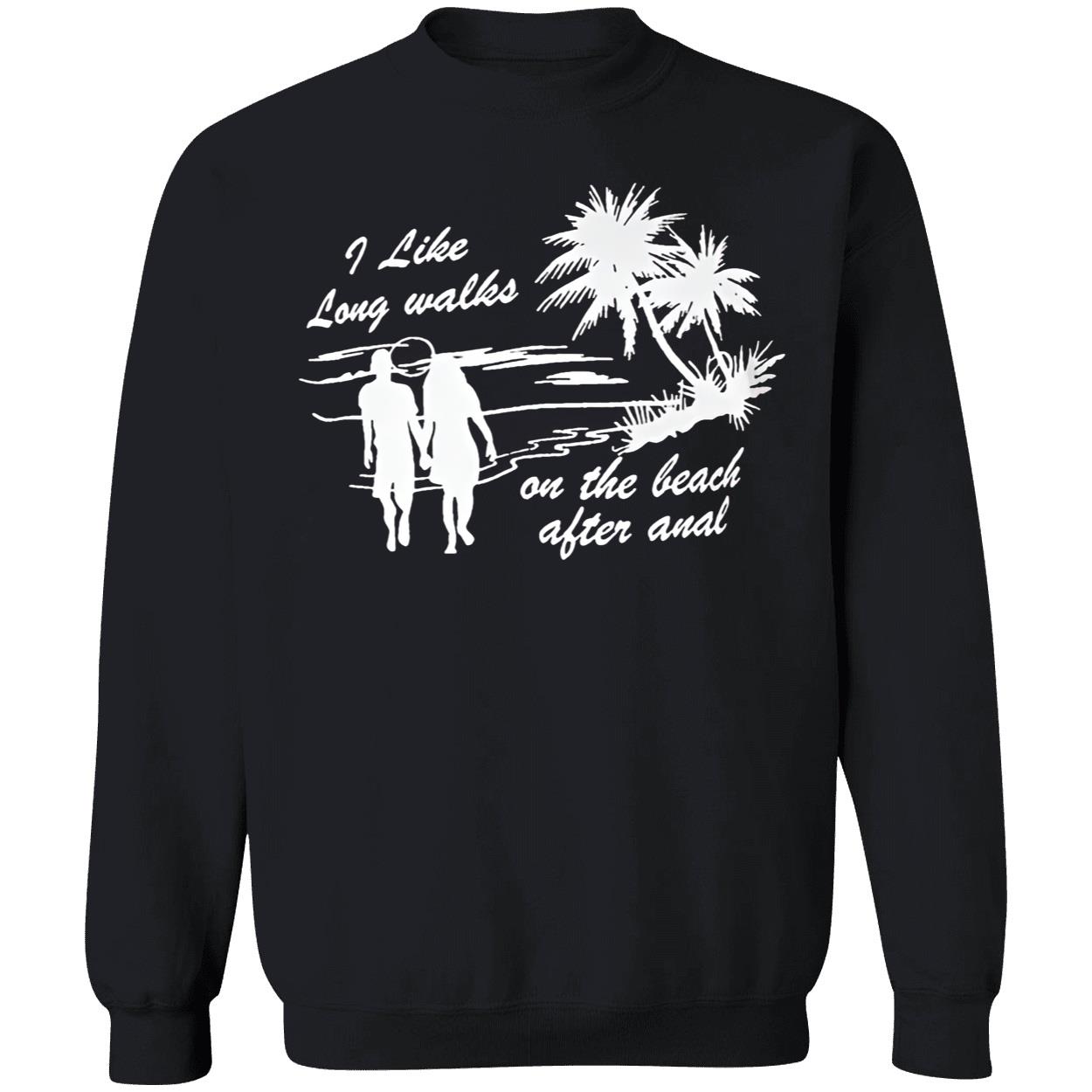 I Like Long Walks On The Beach After An*L Shirt I Like Long Walks On The Beach After An*L Shirt